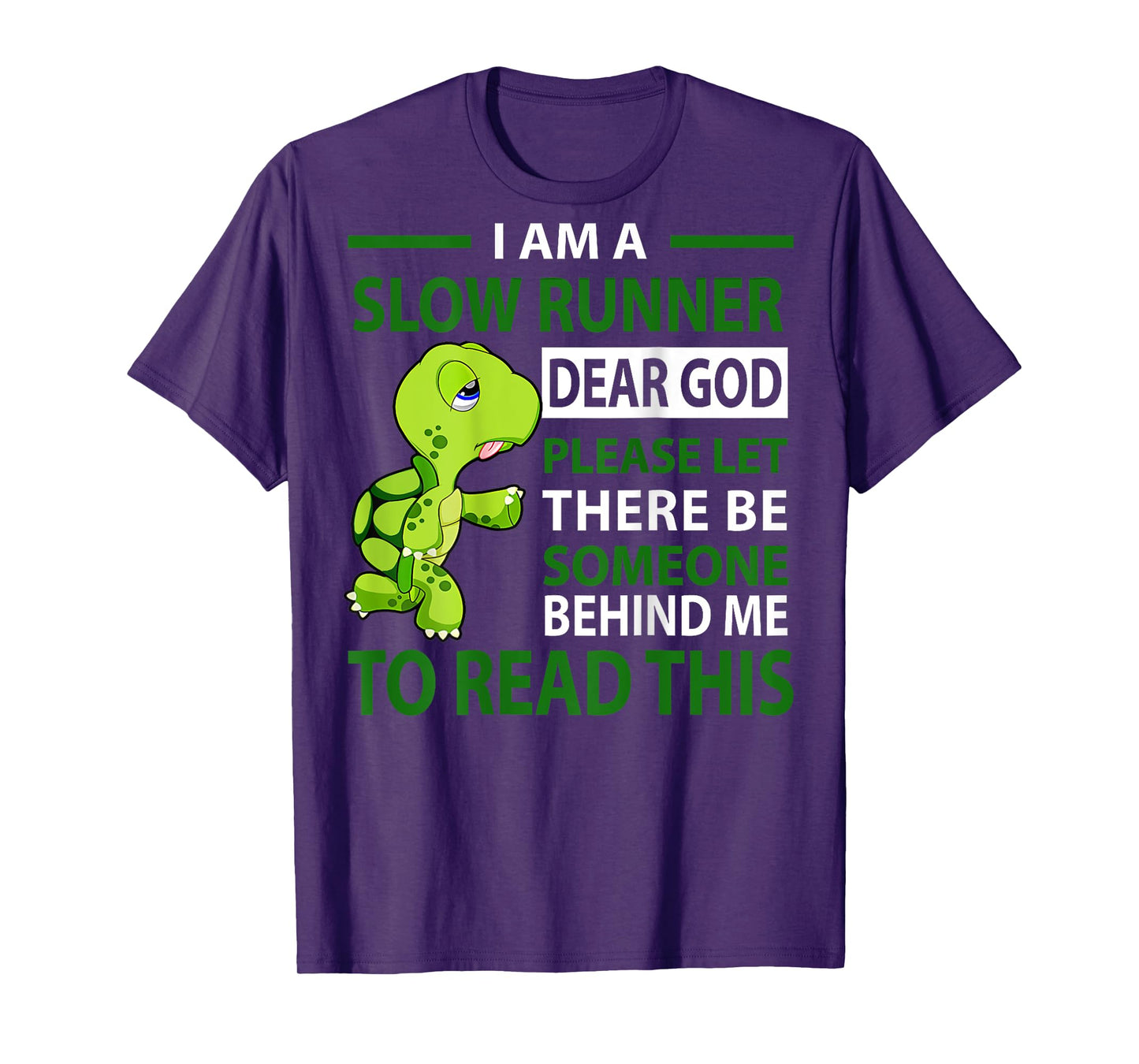 I Am Slow Runner Dear God Please Let There Be Someone (Back) T-Shirt