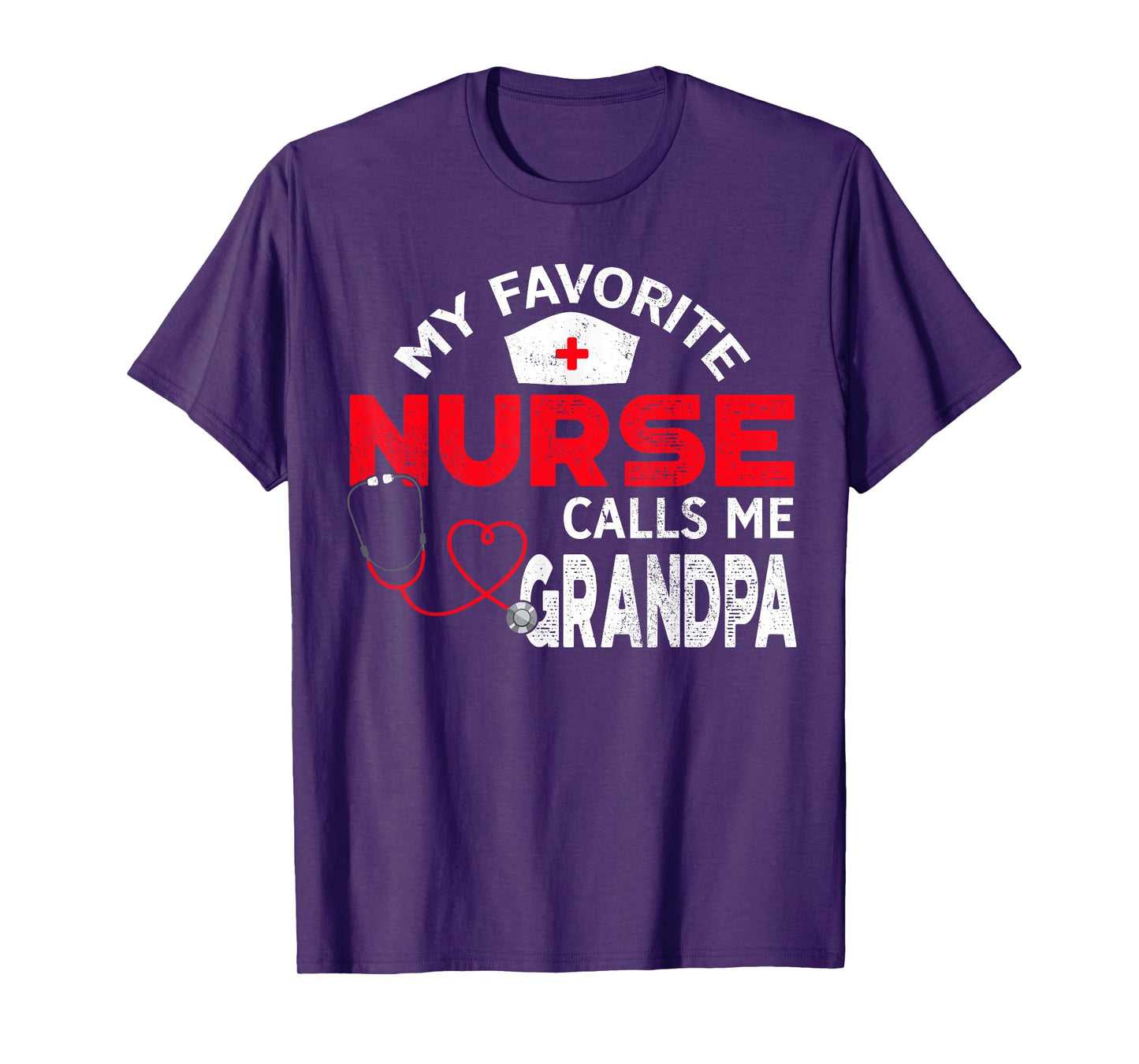 My Favorite Nurse Calls Me Grandpa Fathers Day Nursing T-Shirt