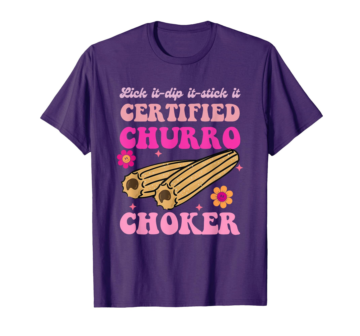 Lick It, Dip It, Stick It, Certified Churro Choker T-Shirt
