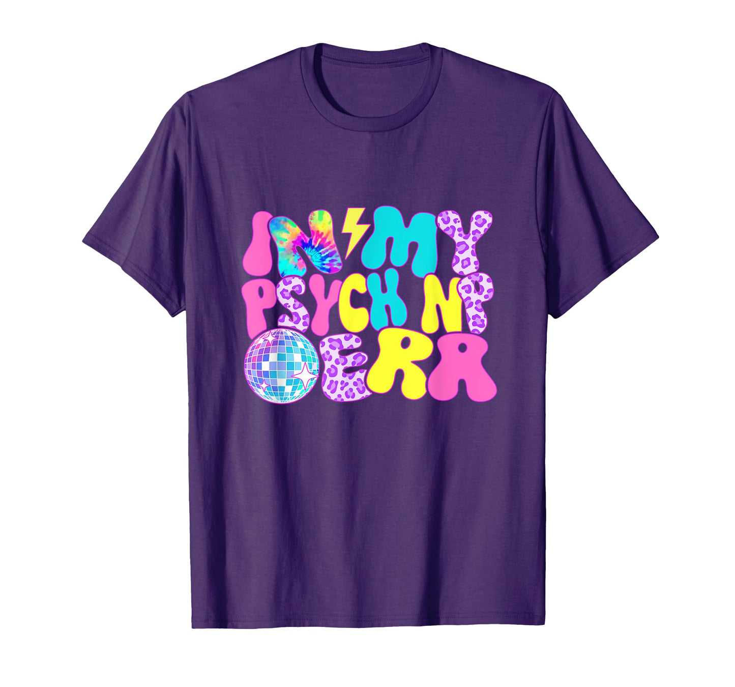 Disco Tie Dye In My Psych NP Era T-Shirt
