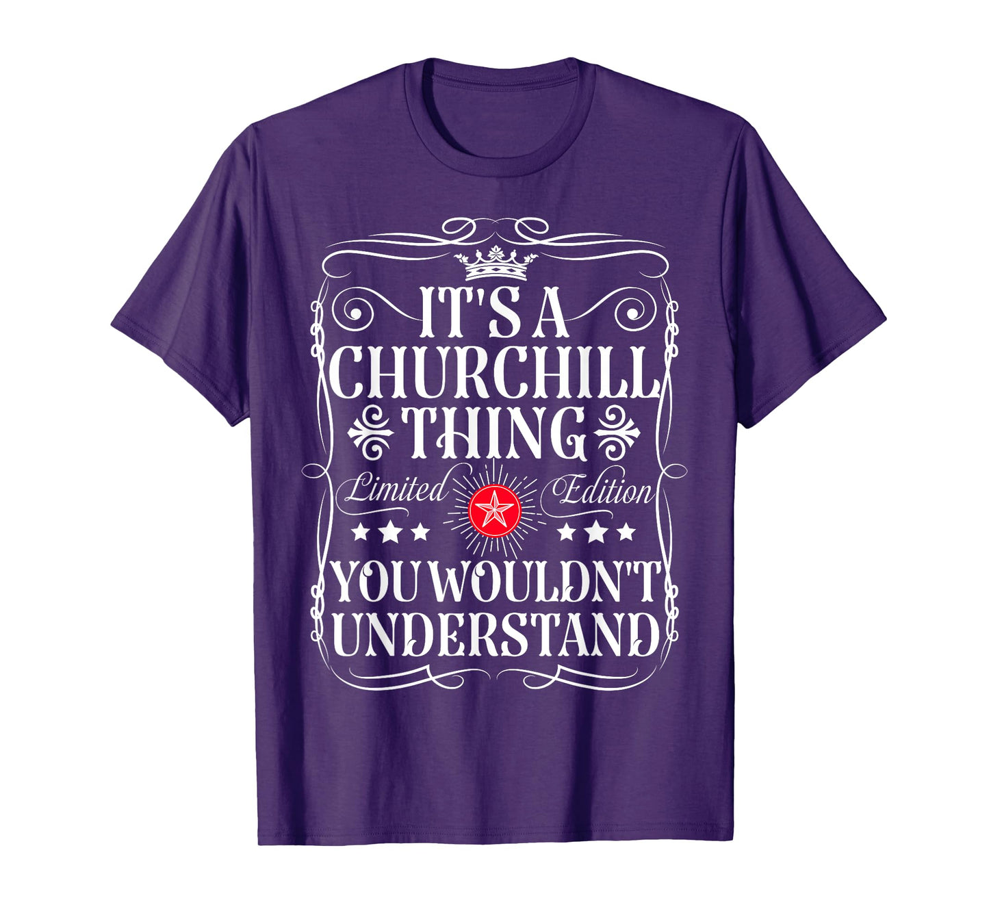 Churchill Name Its A Churchill Thing You Wouldn't Understand T-Shirt