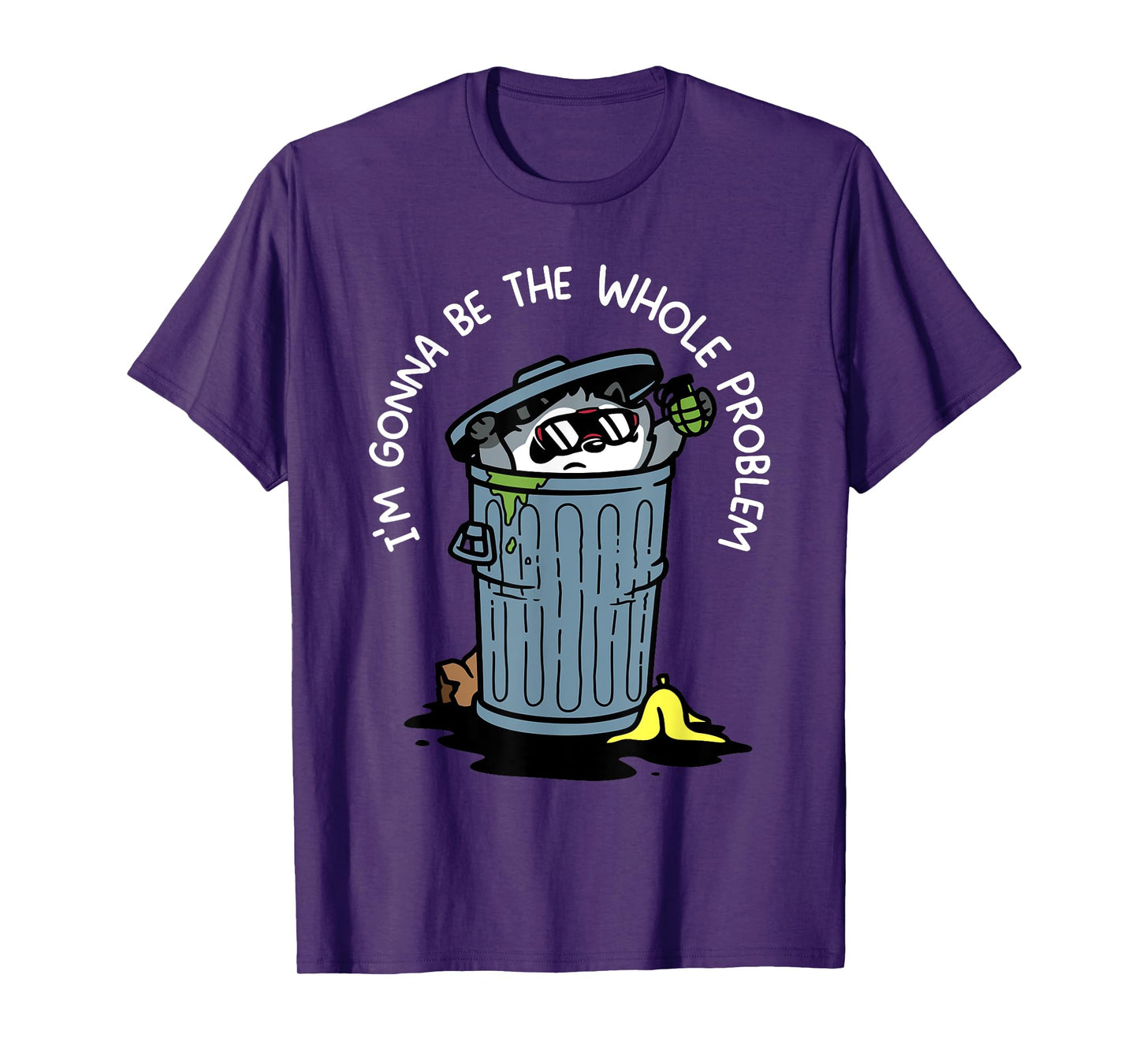I'm Gonna Be The Whole Problem T-Shirt