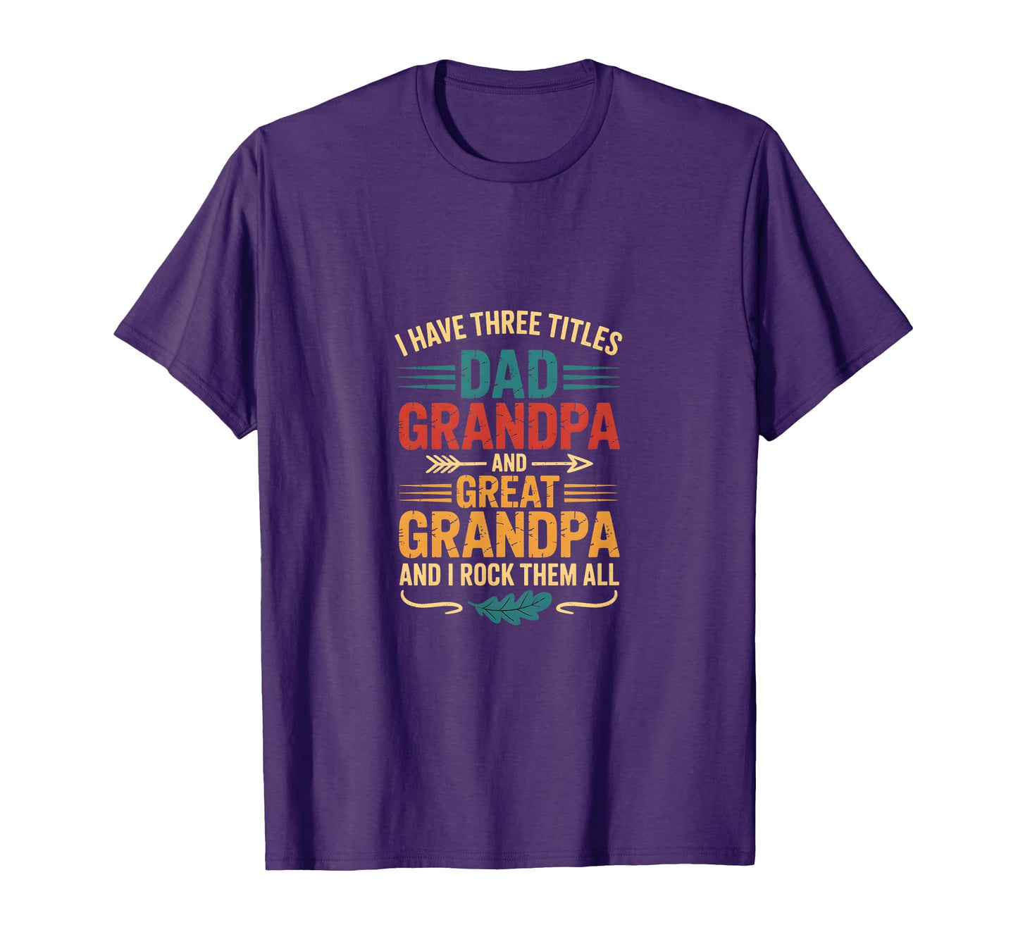 I Have Three Titles Dad And Grandpa Father's Day Vintage Tee T-Shirt