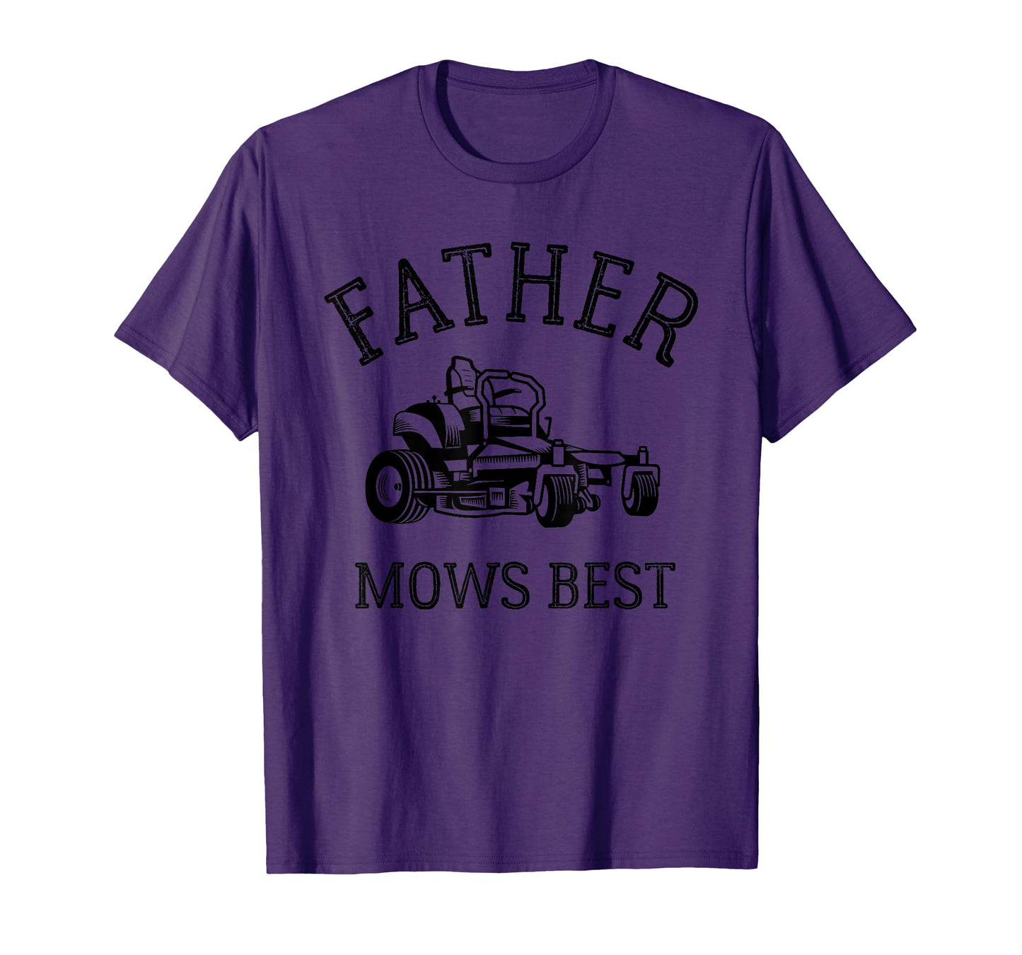 Father Mows Best, Funny Lawn Mowing Dad, Funny Yard Work T-Shirt