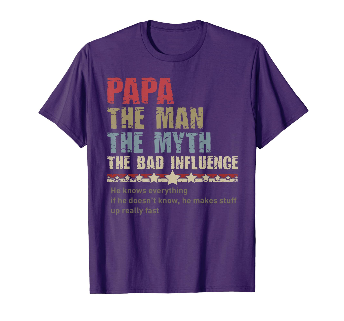 Papa The Man The Myth The Bad Influence Funny Quotes T-Shirt