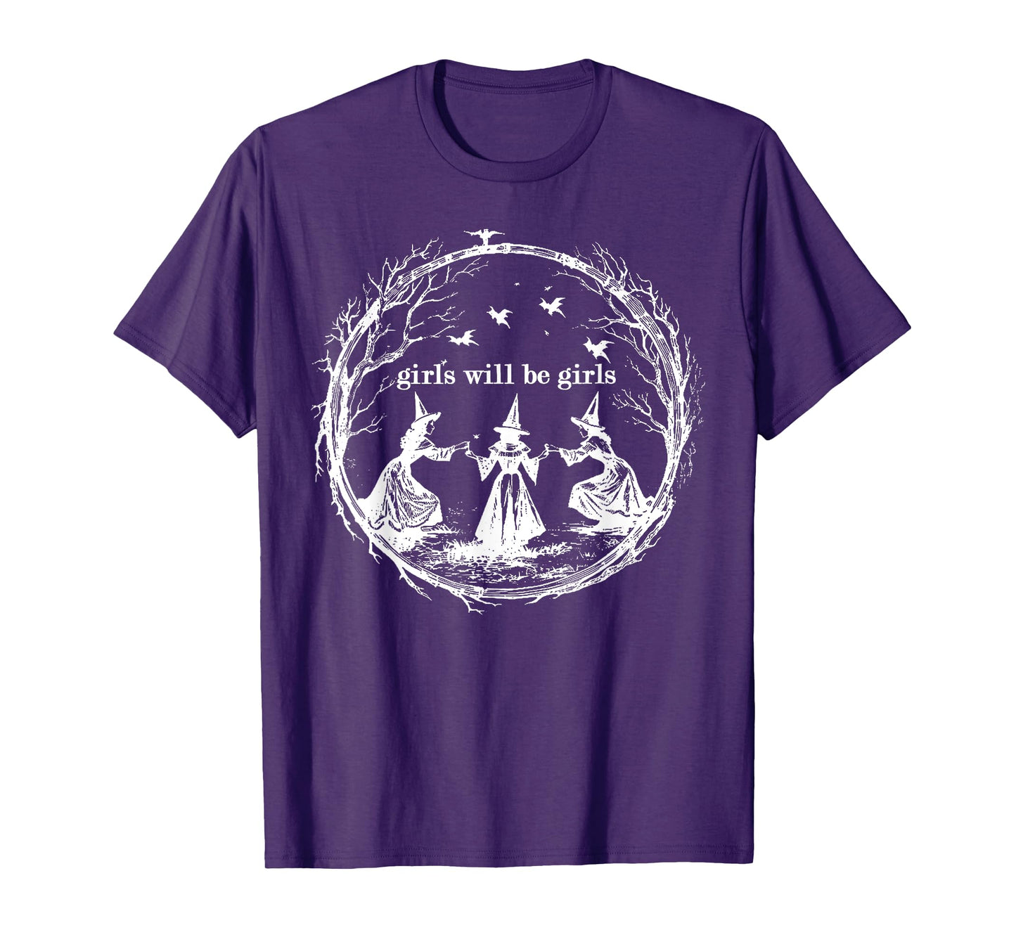 Girl Will Be Girls Witch Witchy Spooky Season Halloween T-Shirt