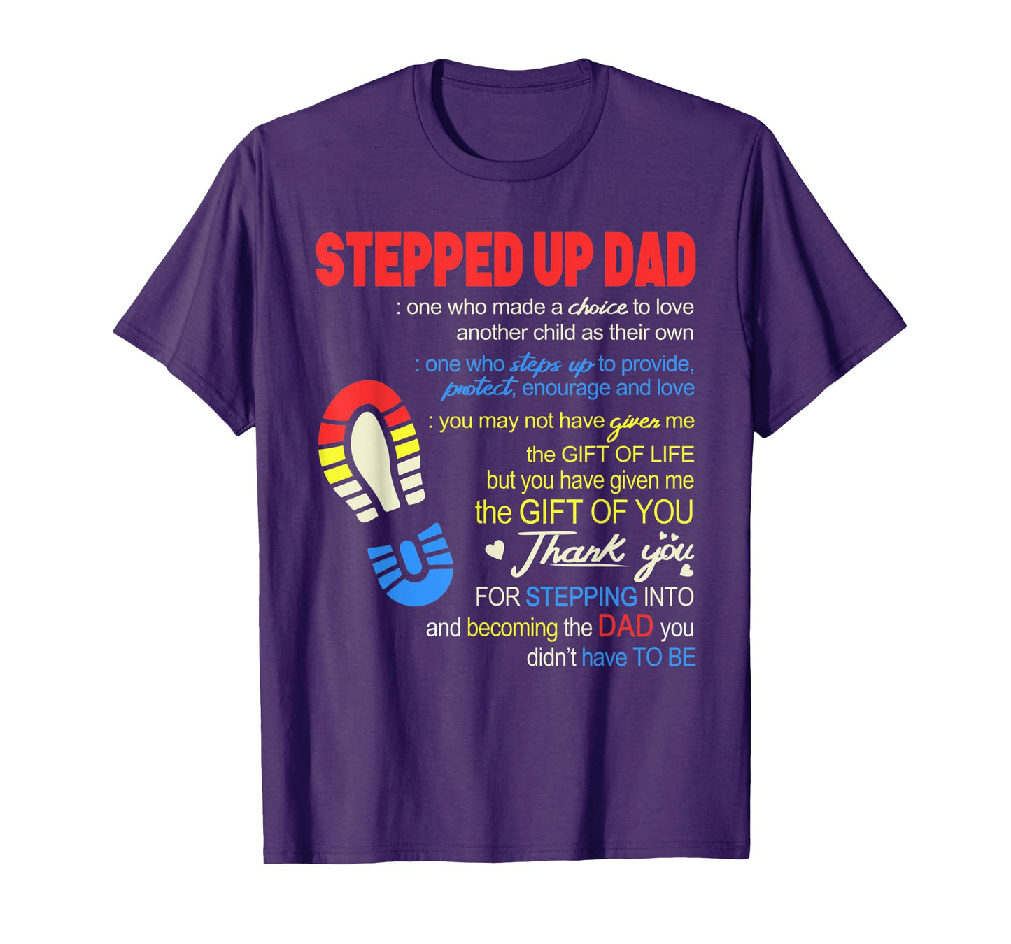 Stepped Up Dad One Who Made The Choice To Love Fathers Day T-Shirt