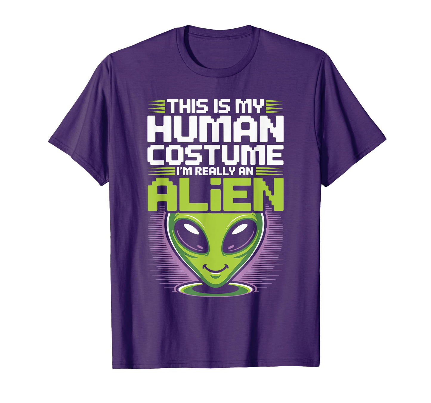 This Is My Human Costume I’m Really An Alien Funny UFO T-Shirt