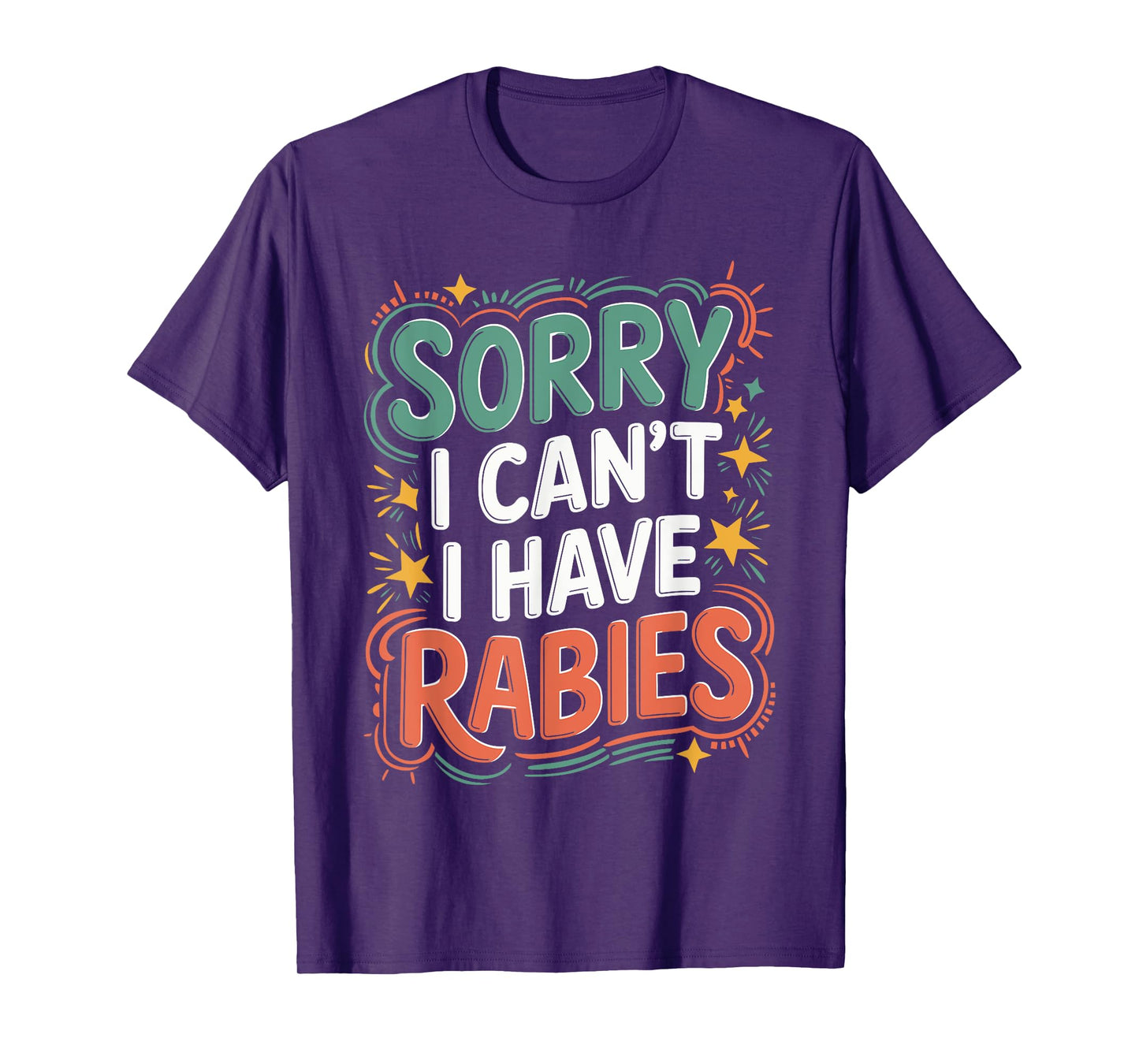 Sorry I Can’t, I Have Rabies Funny Meme T-Shirt