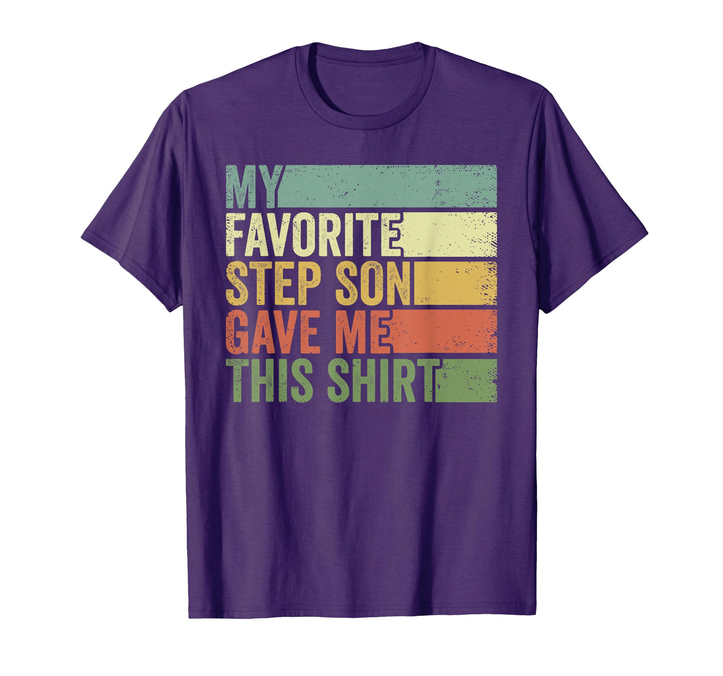 My Favorite Step Son Gave Me This Funny Step Father T-Shirt