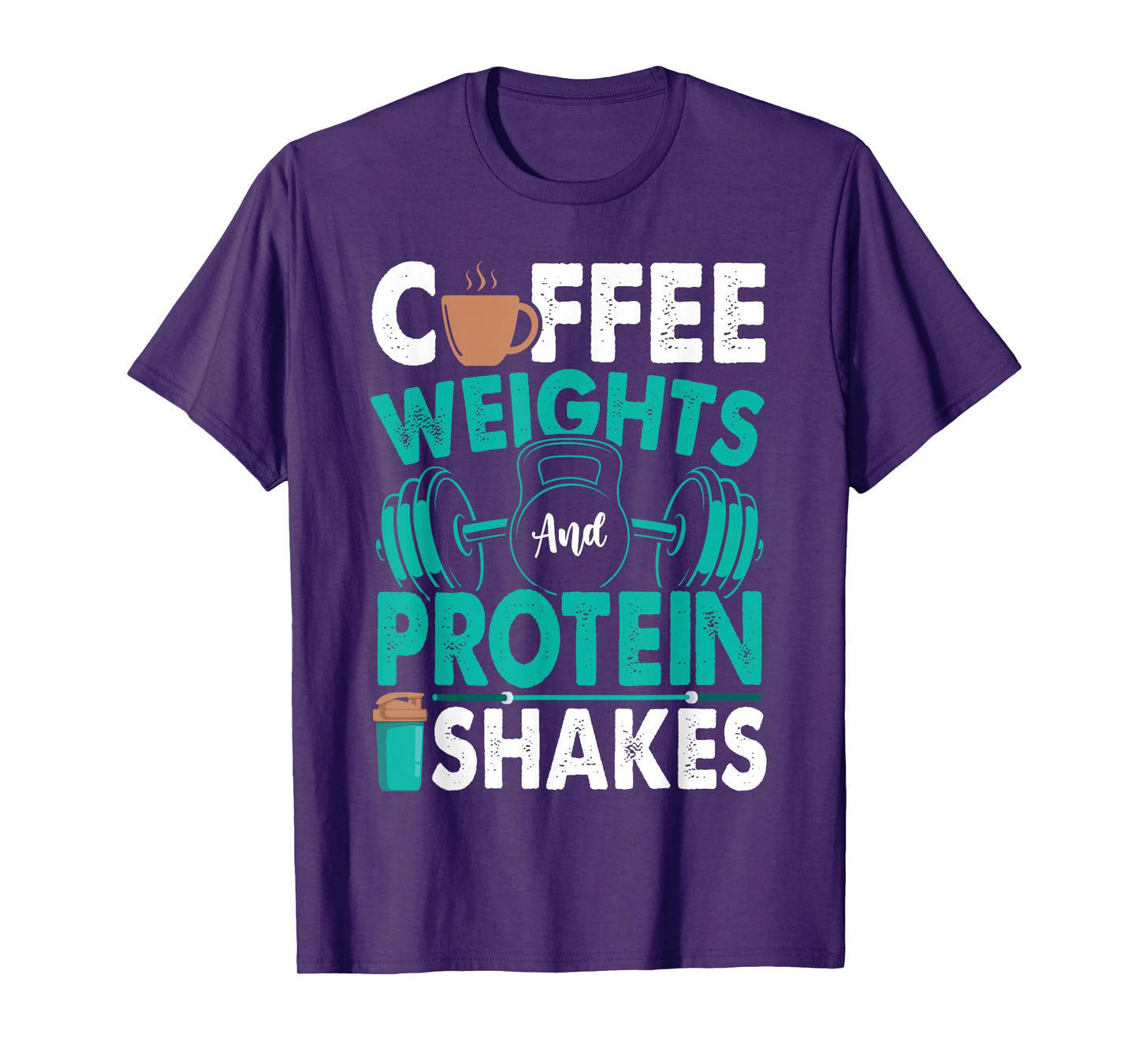 Coffee Weights And Protein Shakes Weightlifting Workout T-Shirt