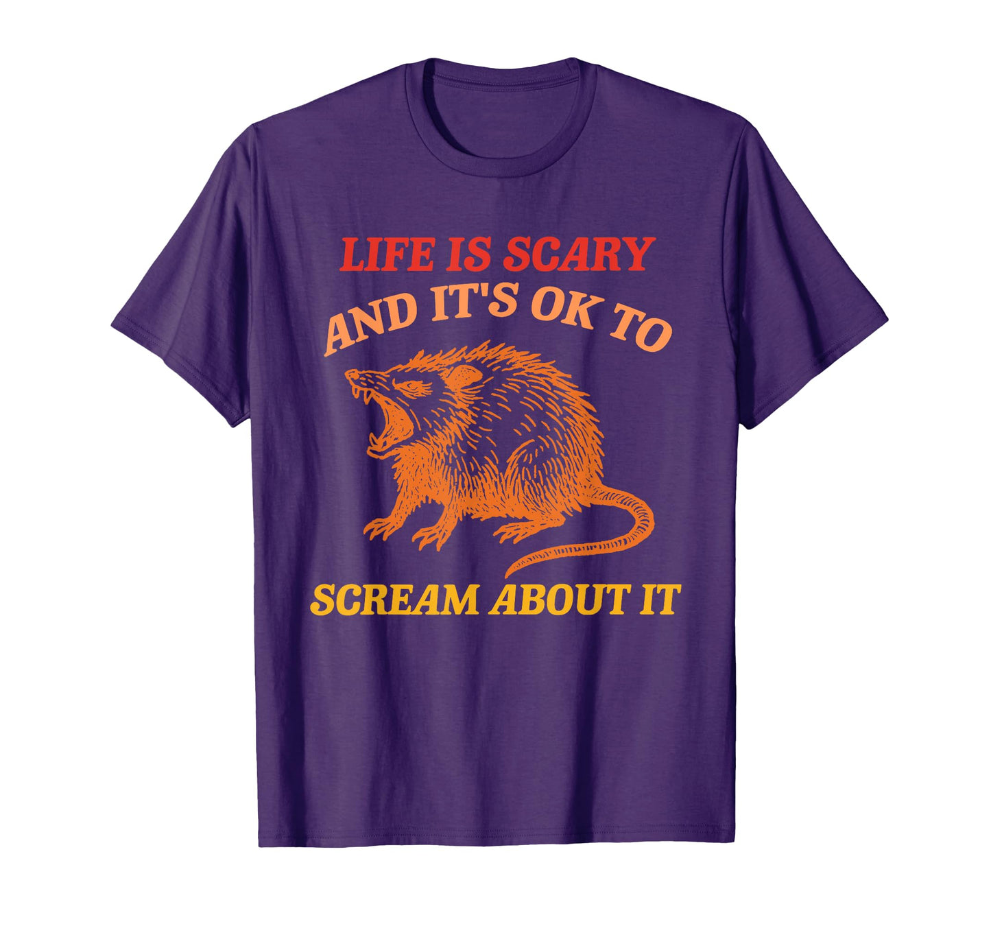 Life Is Scary And It's Ok To Scream About It T-Shirt