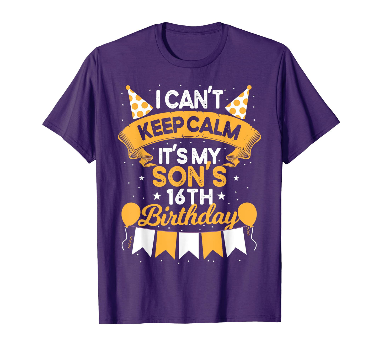 I Can't Keep Calm It's My Son 16th Birthday Gift bday T-Shirt