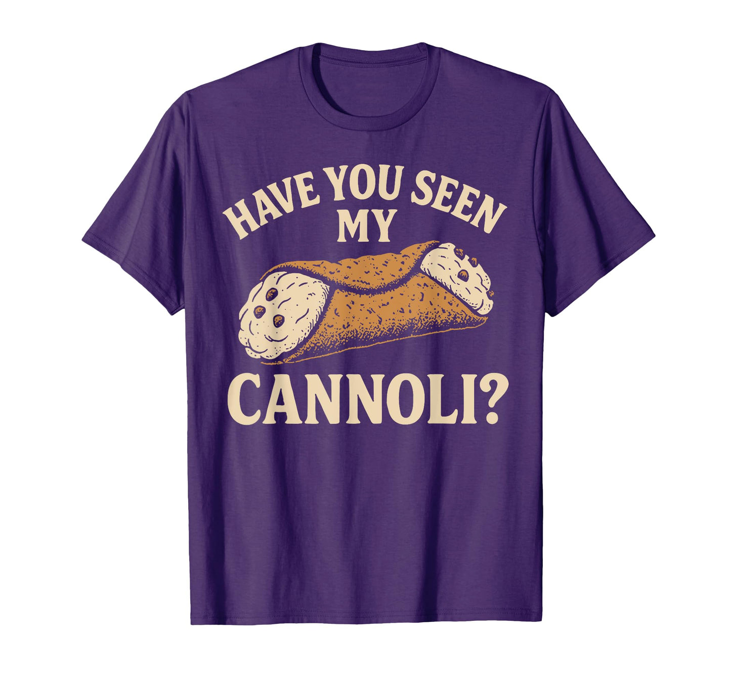 Have You Seen My Cannoli T-Shirt