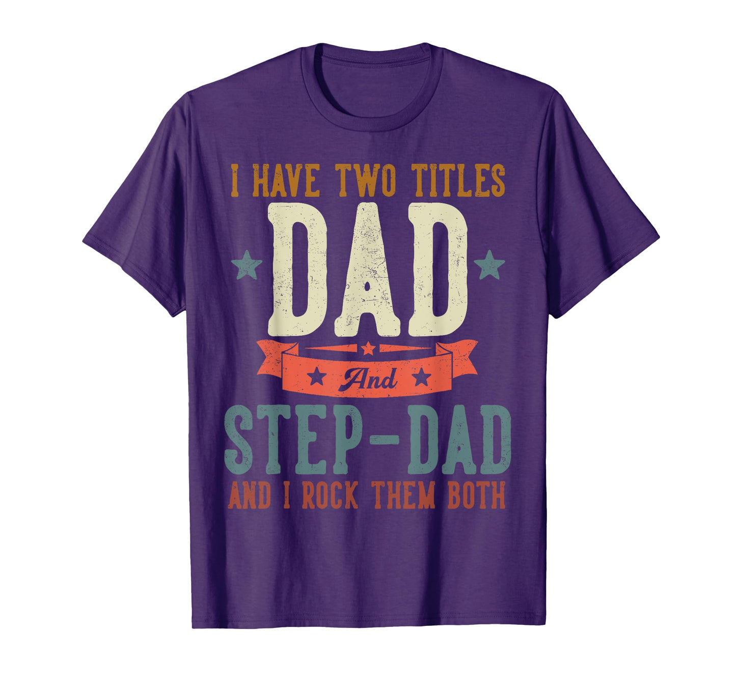 I Have Two Titles Dad And Step Dad Father's Day Grandpa T-Shirt