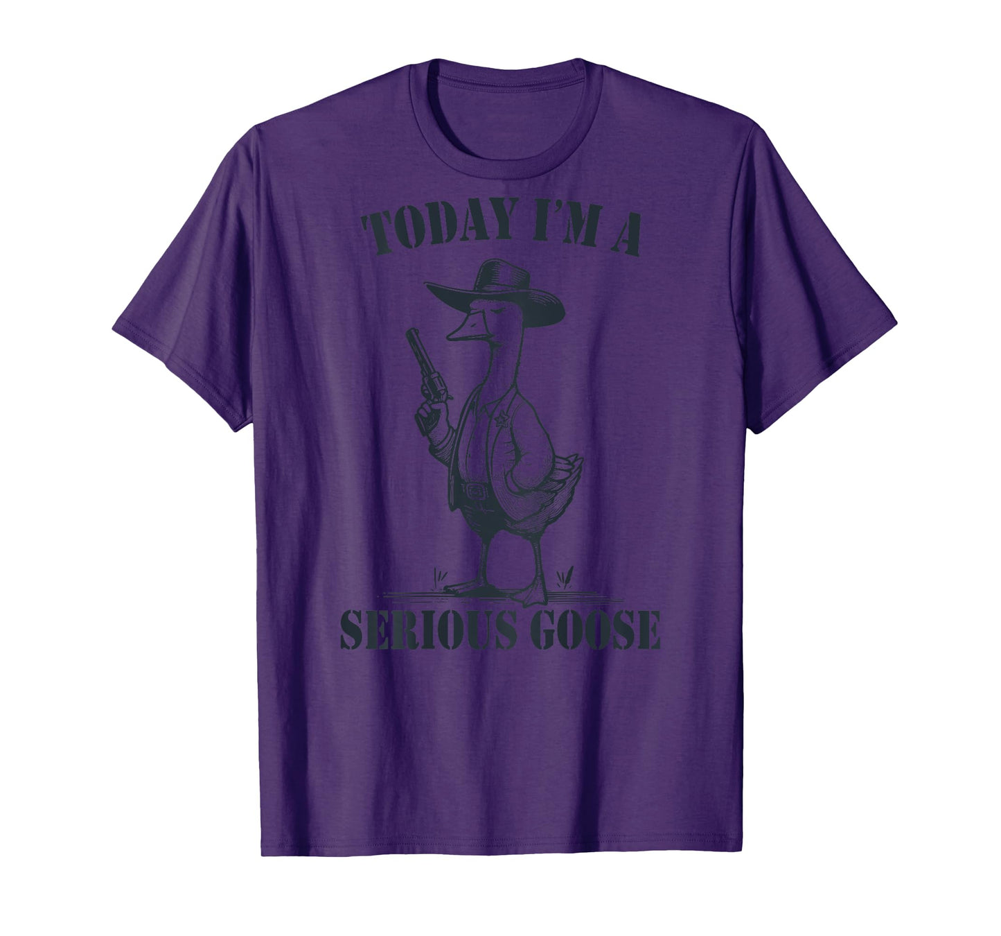 Today I'm A Serious Goose T-Shirt