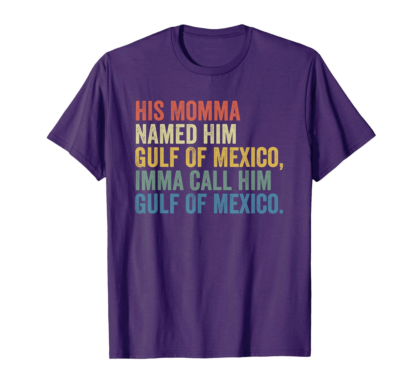 His Momma Named Him Gulf Of Mexico Funny T-Shirt
