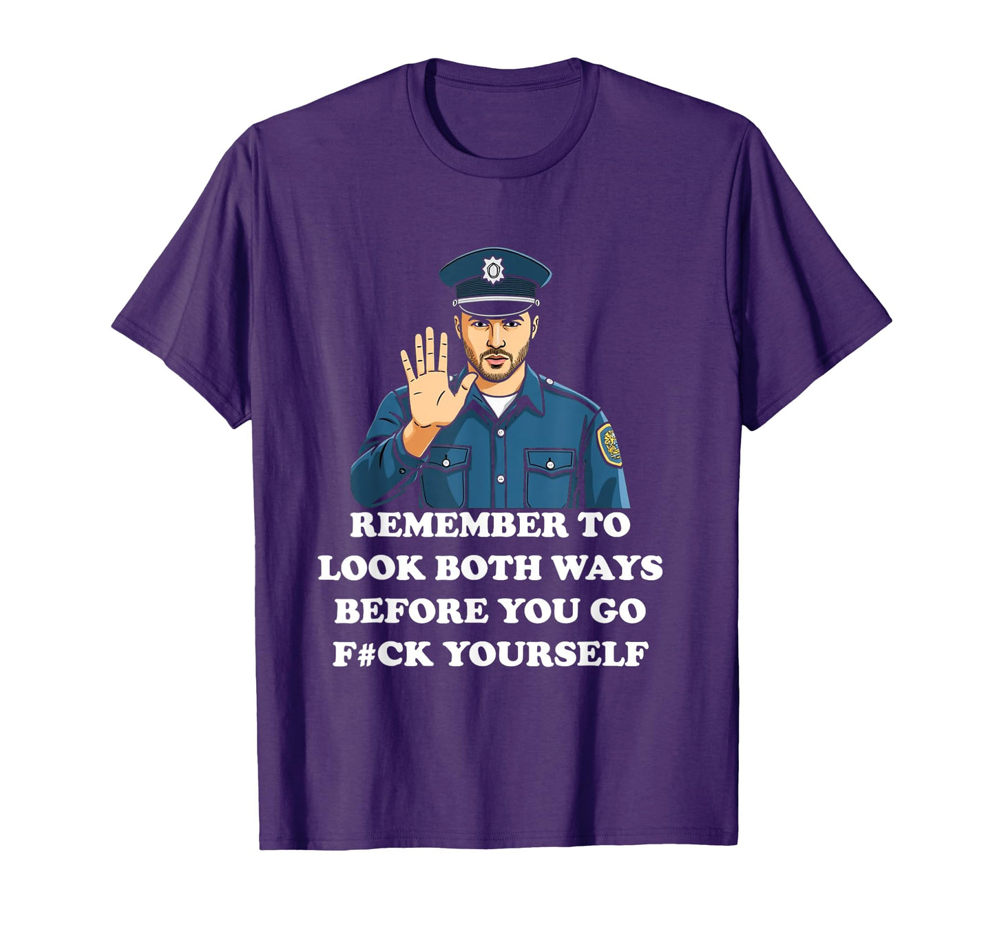 Remember To Look Both Ways Before You Go Fk Yourself T-Shirt
