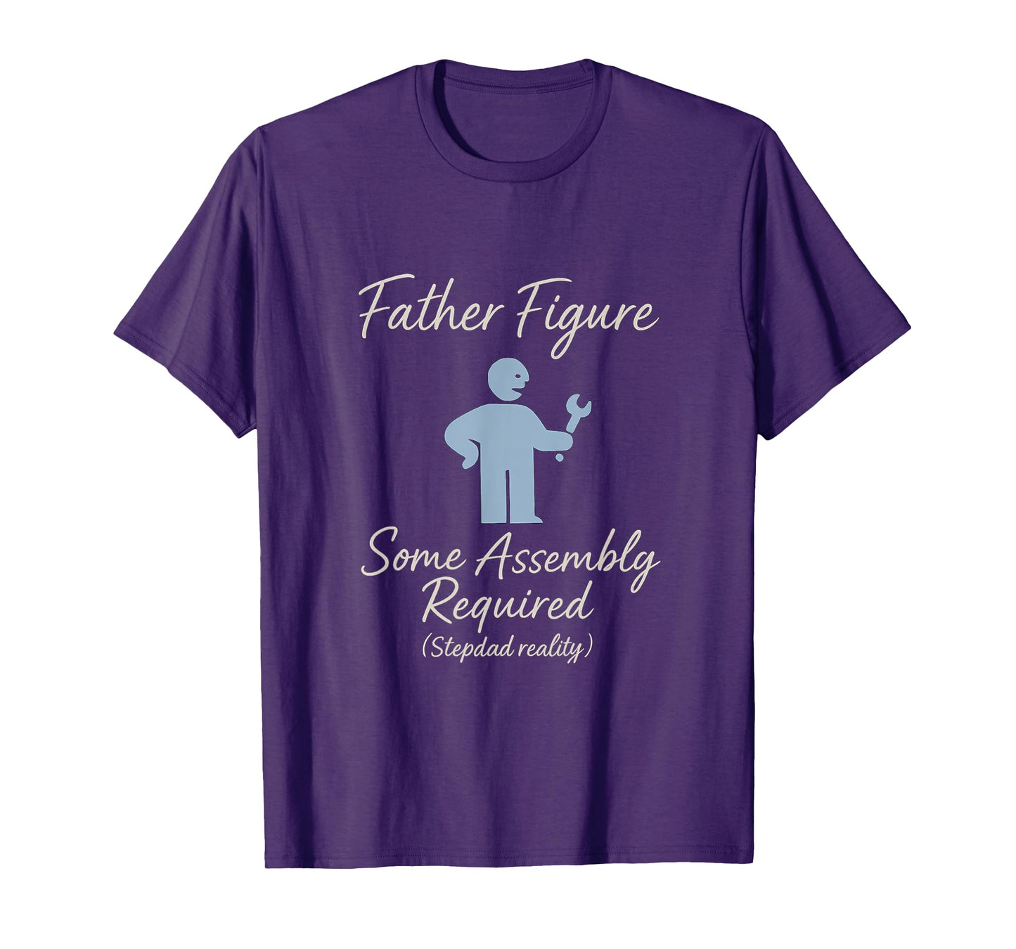 Father Figure - Some Assembly Required (Stepdad Reality) T-Shirt