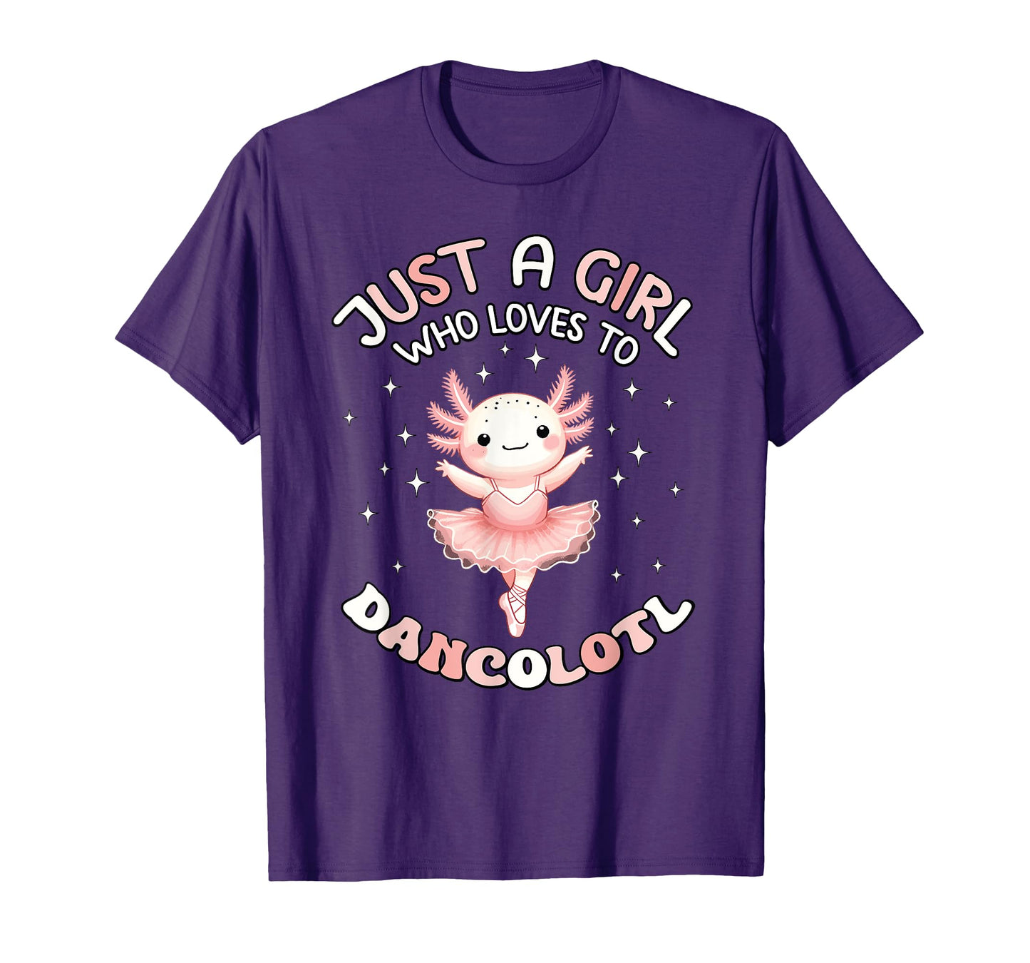 Just a Girl Who Loves Dancolotl Axolotl Girls Ballet Dance T-Shirt