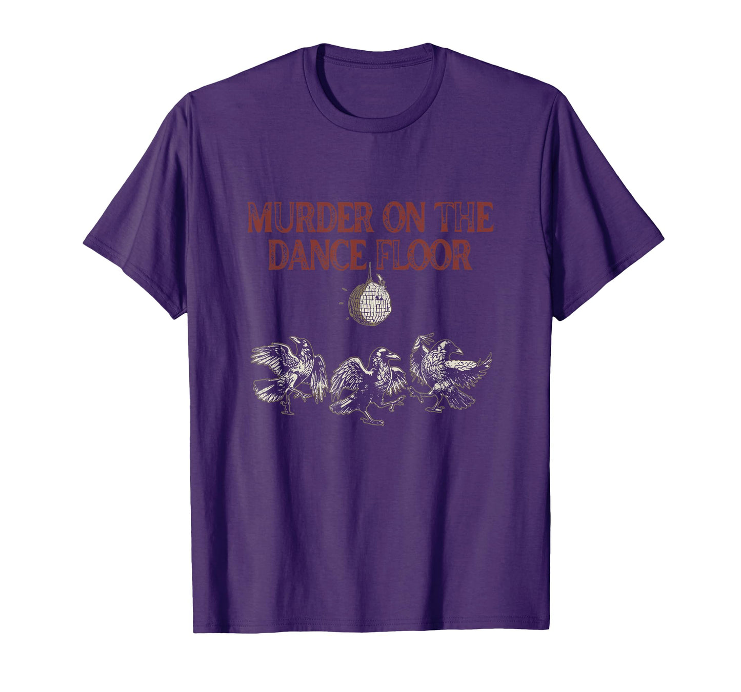Murder On The Dance Floor Humor Crow Dancing Disco T-Shirt