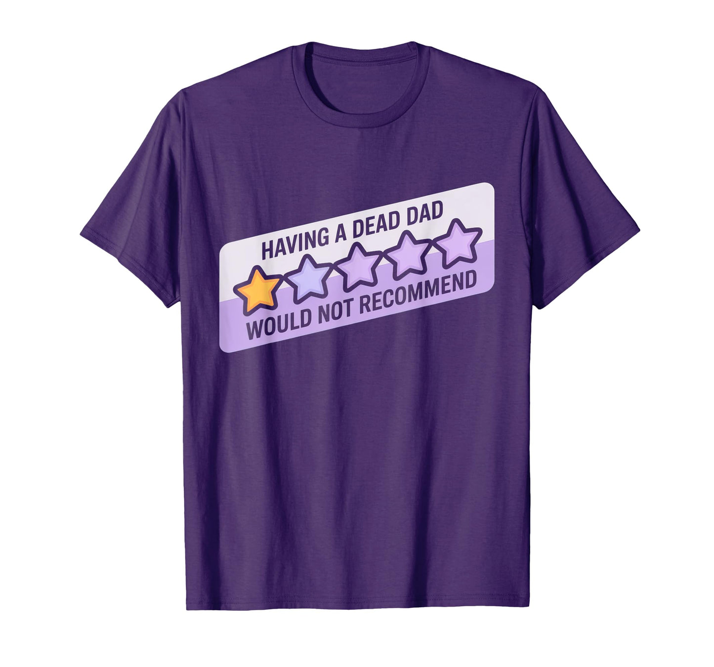 Funny Humor Joke Having A Dead Dad Would Recommend T-Shirt