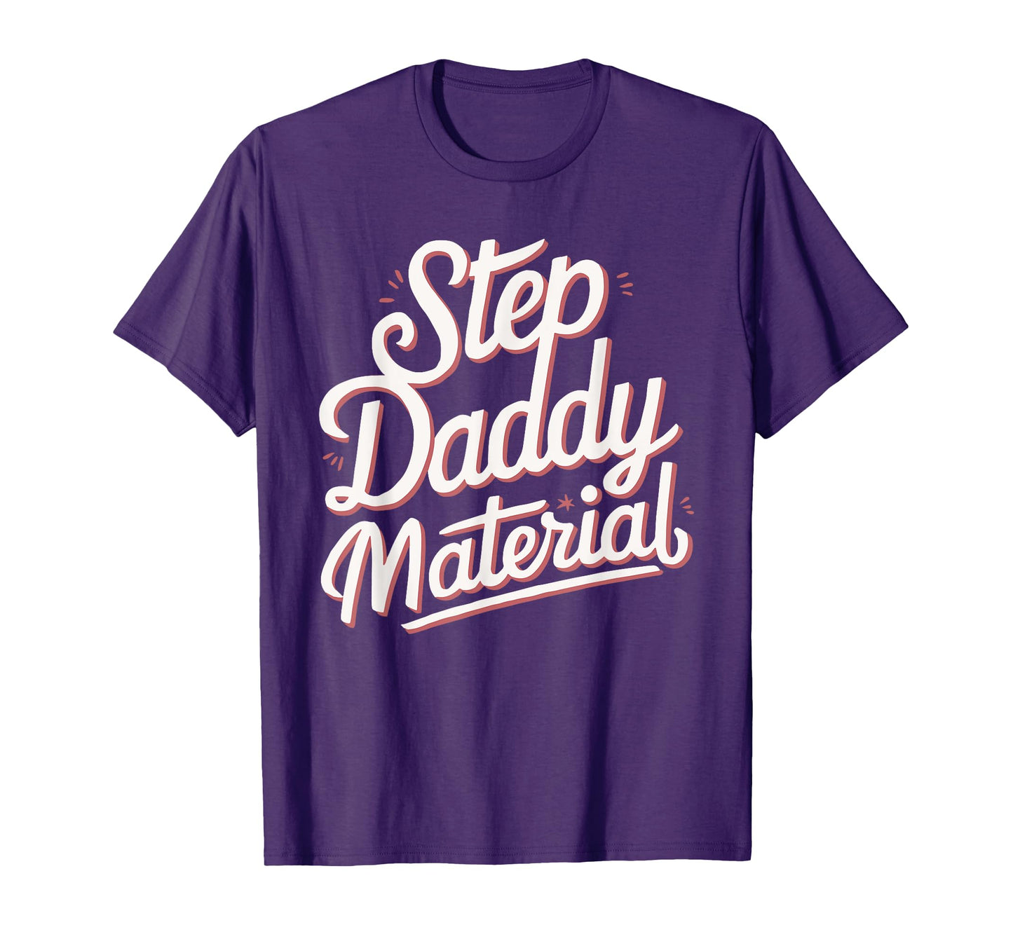 Step Daddy Material T-Shirt