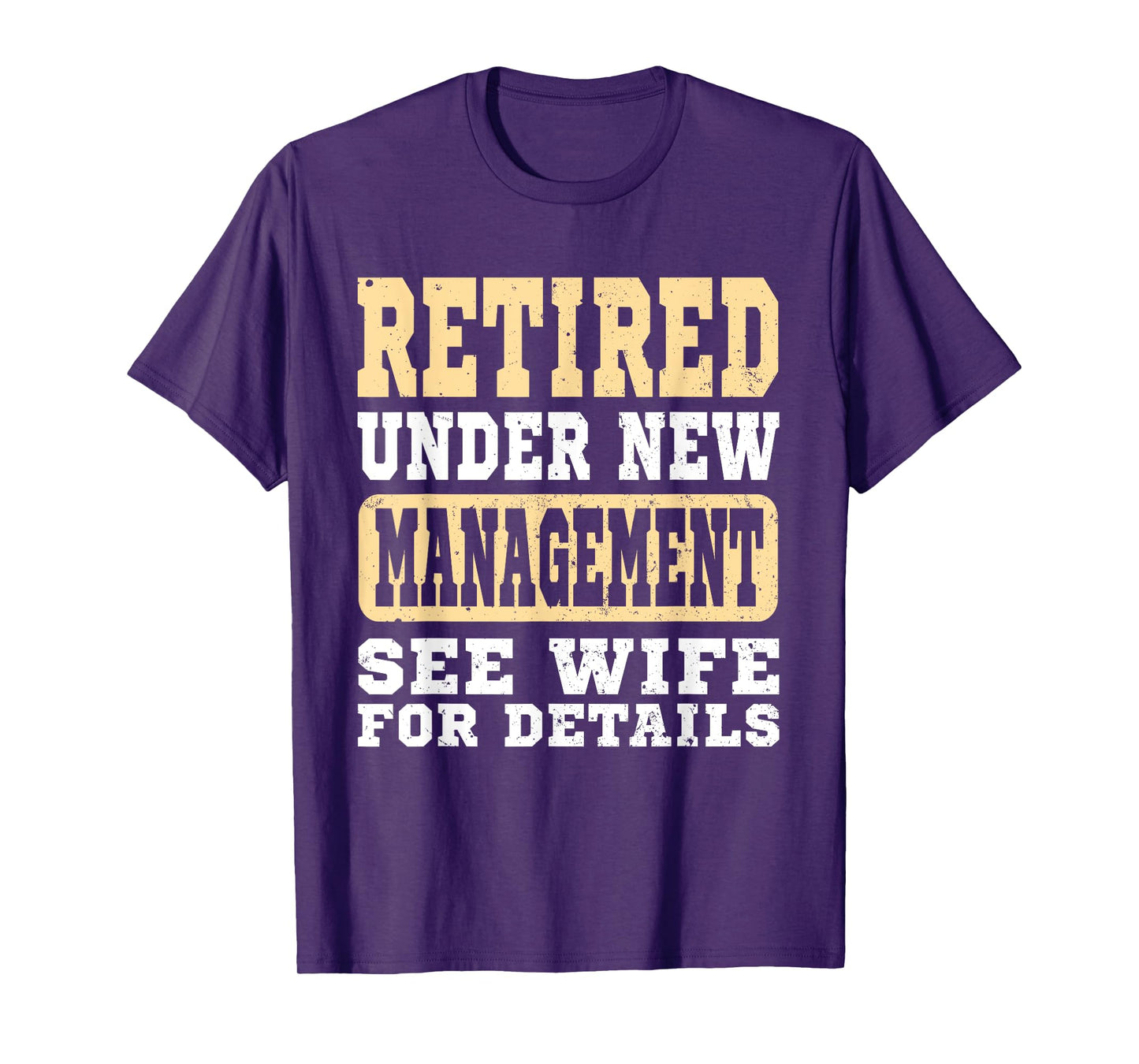 Retirement Retired Under New Management See Wife Vintage Men T-Shirt