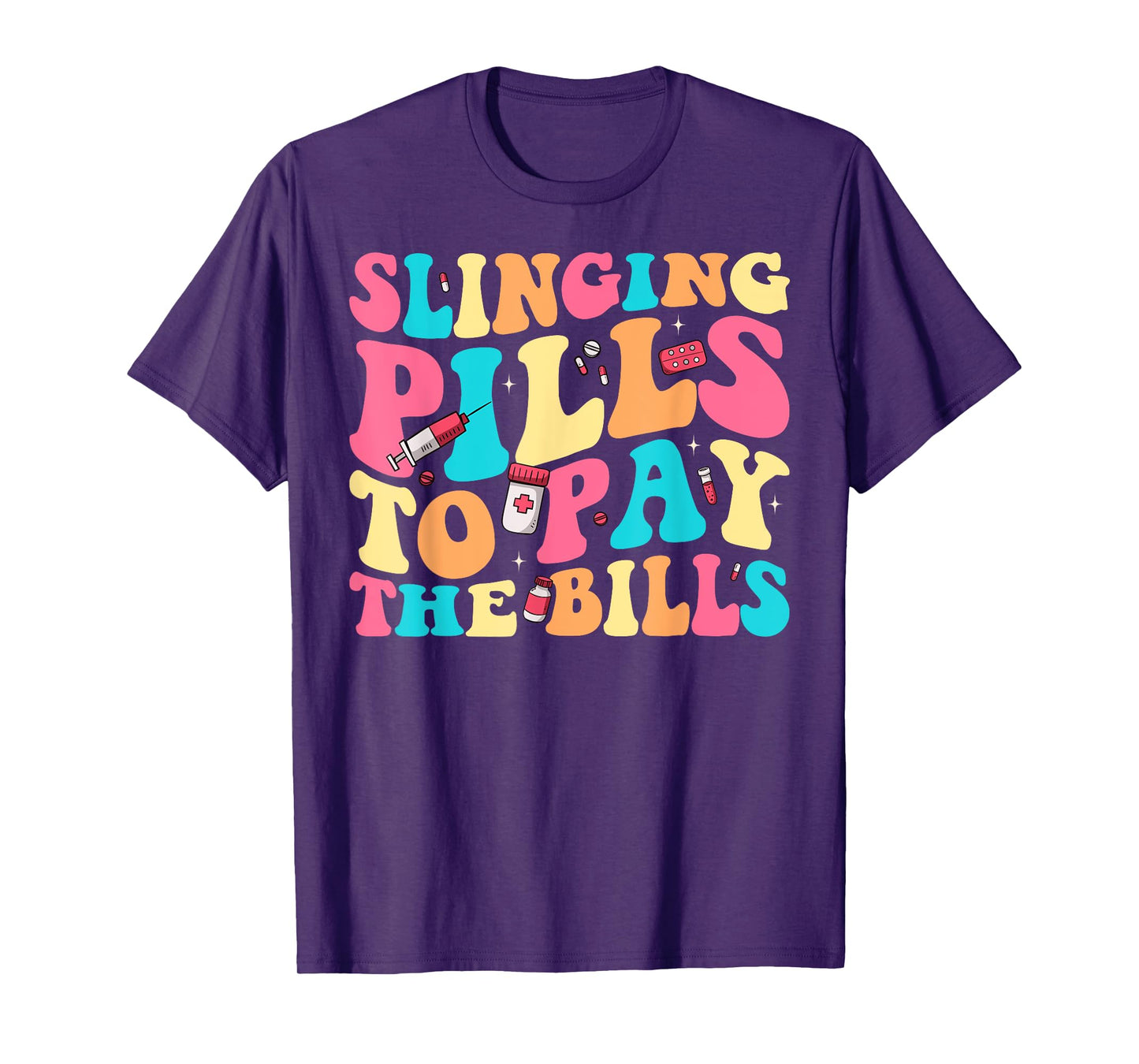 Slinging Pills To Pay The Bills Funny Pharmacist Pharmacy T-Shirt