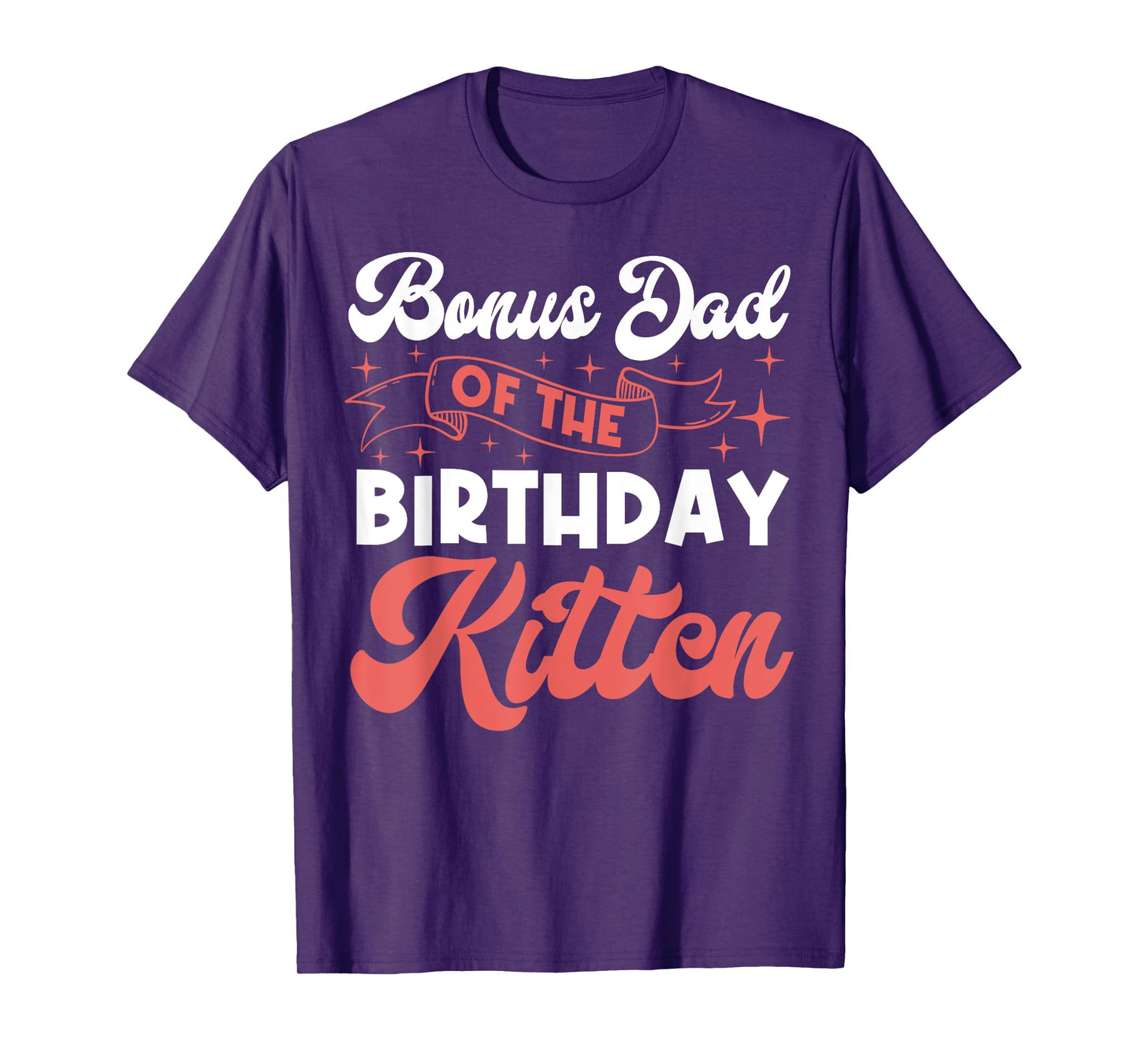 Cat Bonus Dad Birthday Kitten Purr Party Paw Fur Matching T-Shirt