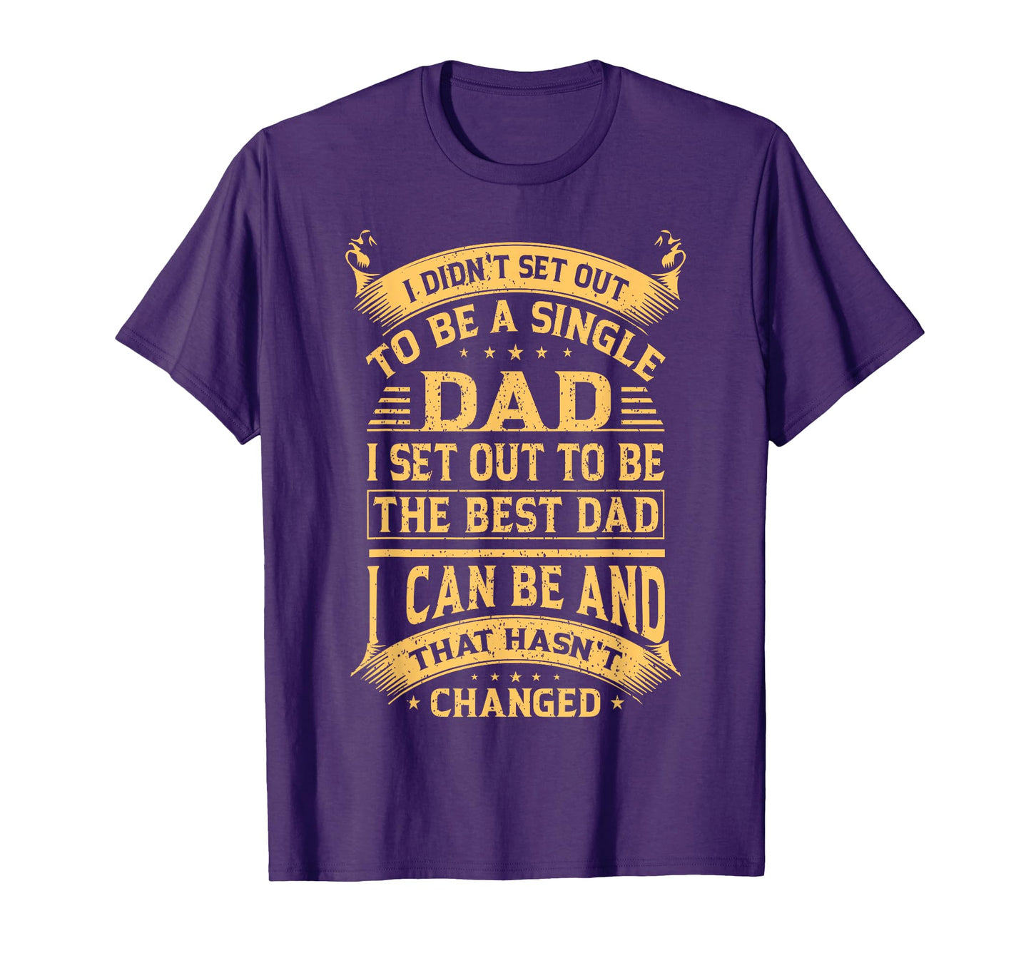 I didn't set out to be a single dad I set out father's day T-Shirt