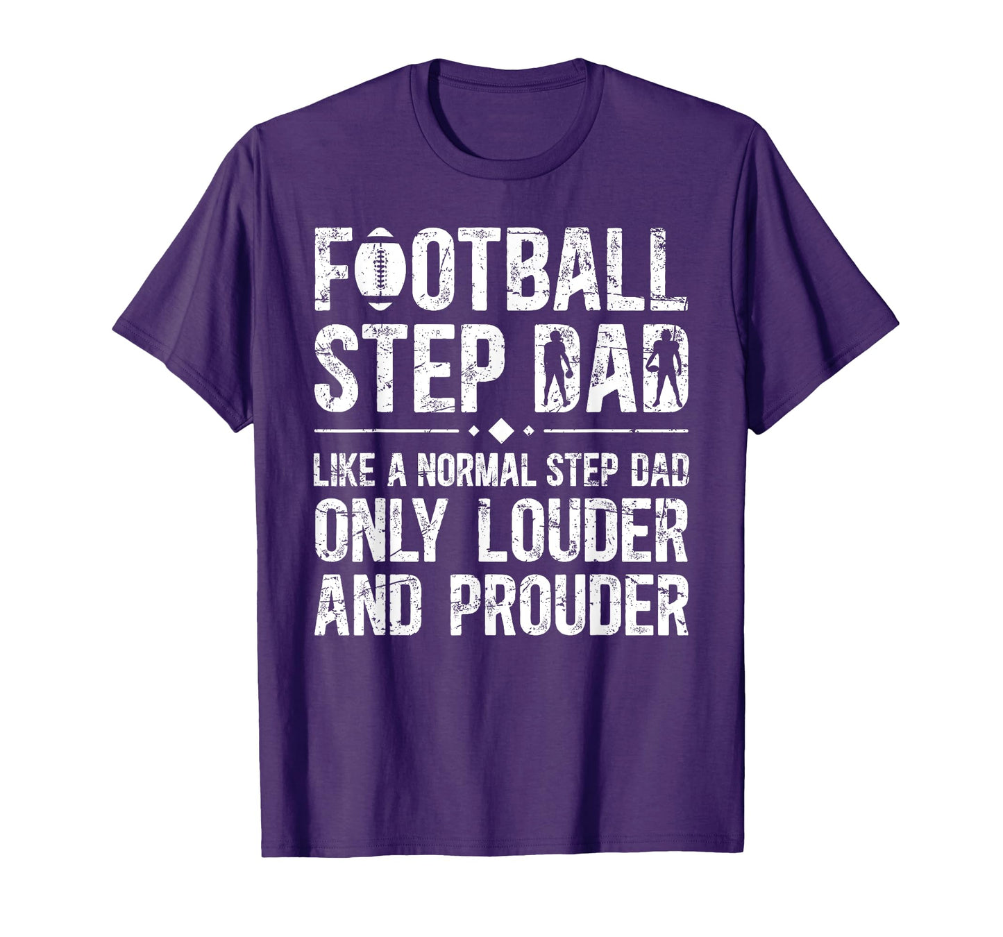 Football Step Dad Louder & Prouder Football Player Stepdad T-Shirt
