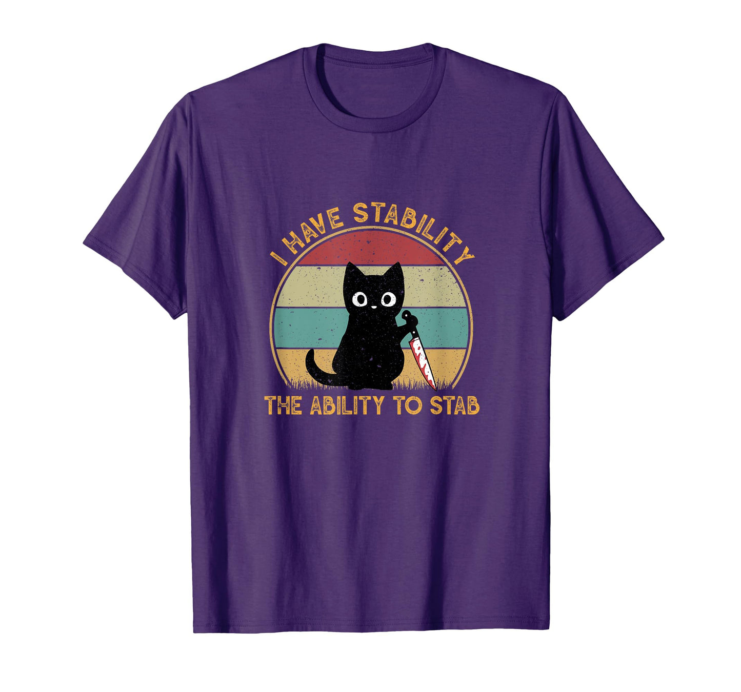 Funny Black Cat I Have Stability Ability To Stab Cat Meme Men Women T-Shirt