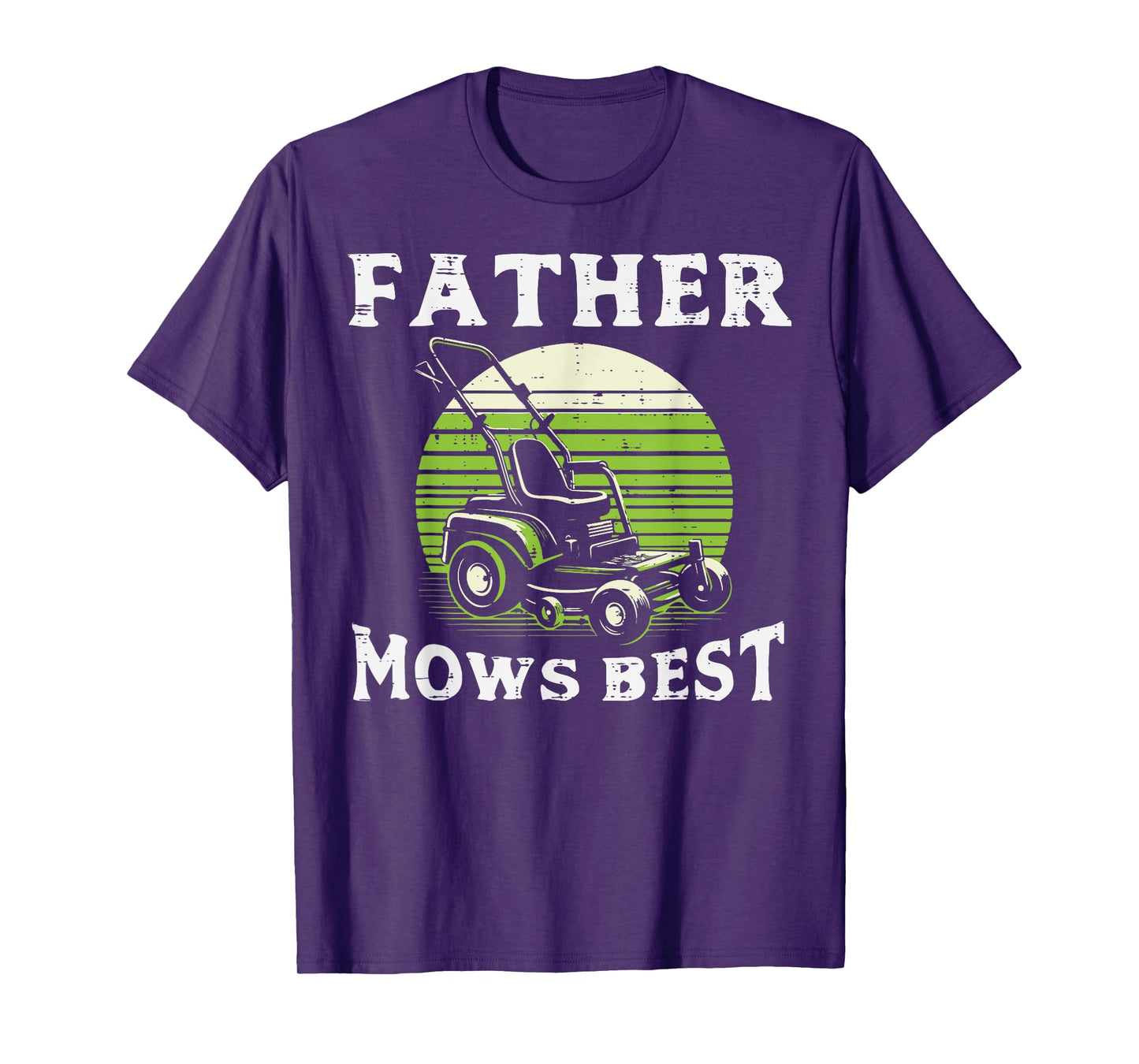 Fathers Day Father Mows Best Mowing Dad Papa Daddy Humor Men T-Shirt