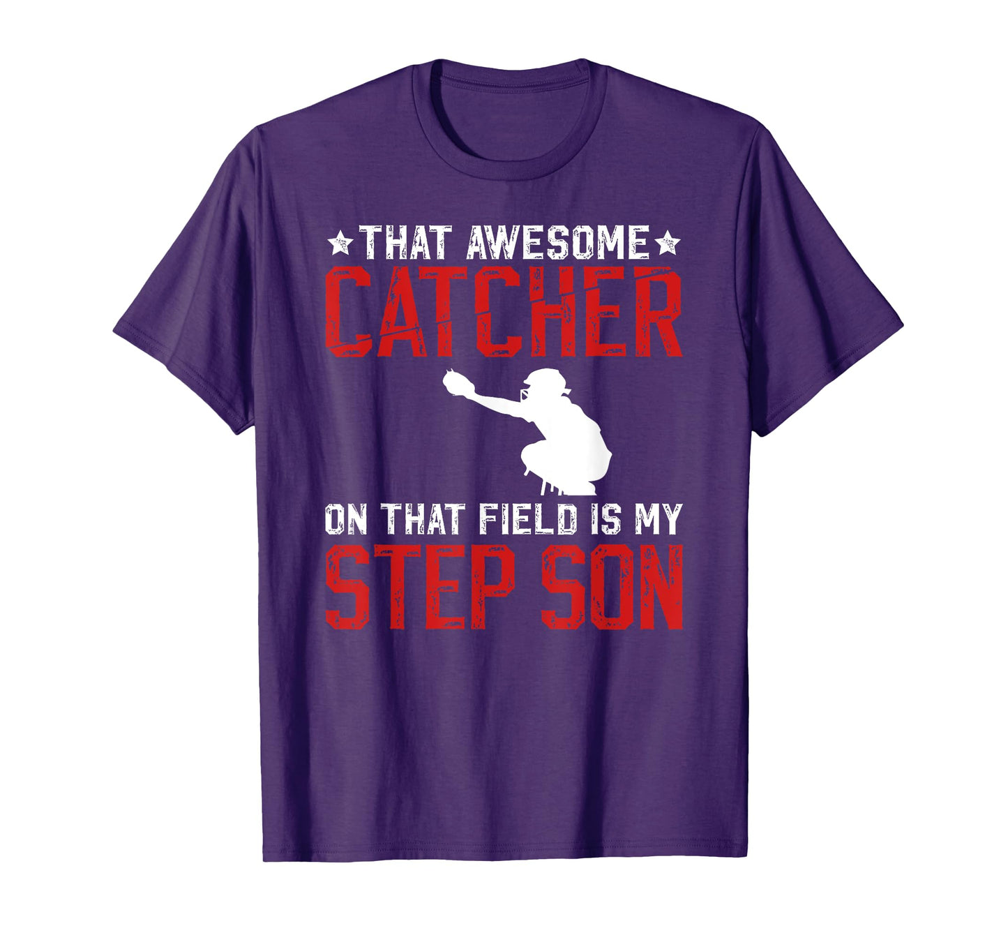 Baseball Catcher Step-Dad Proud Baseball Catcher Stepfather T-Shirt