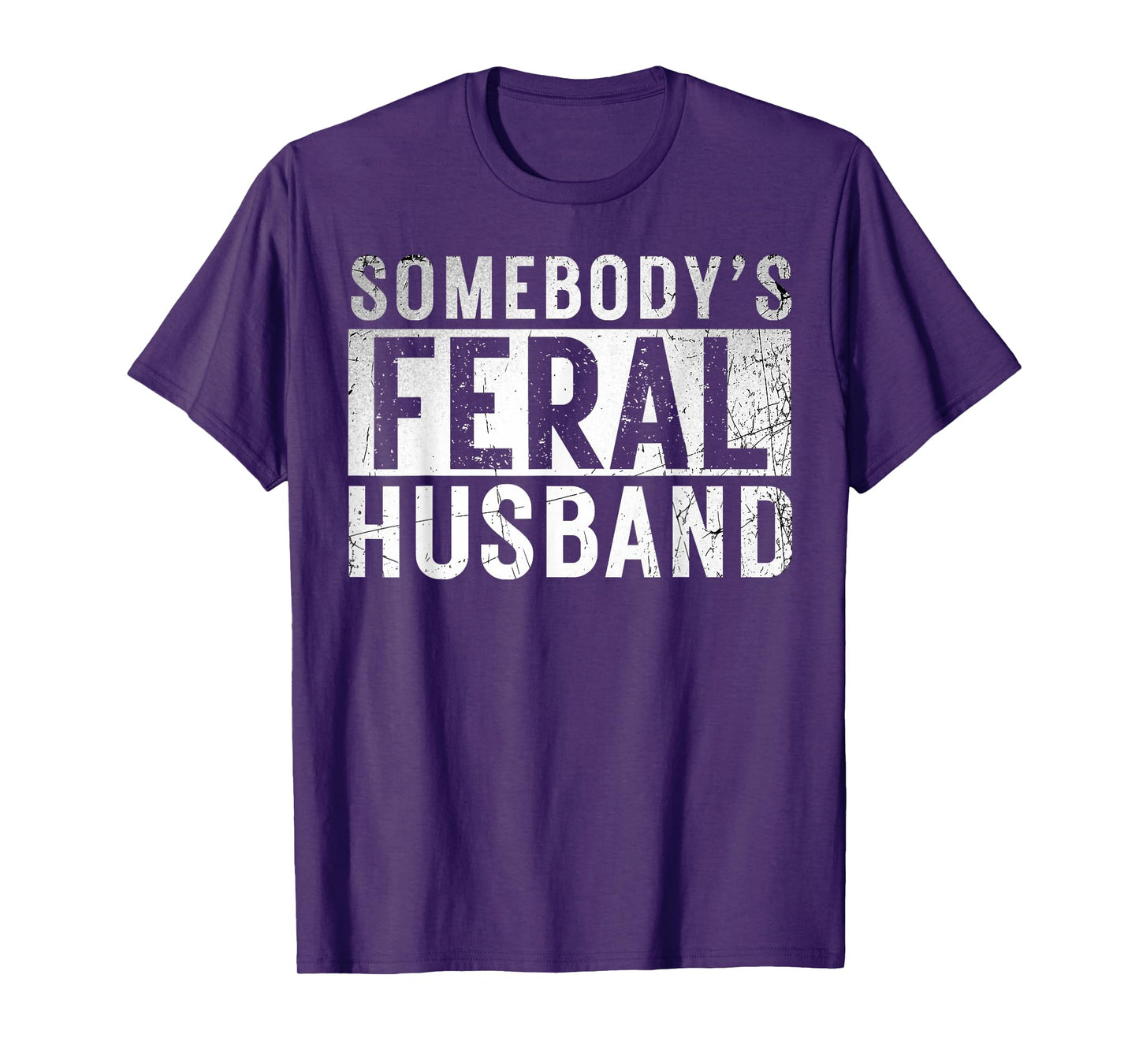somebody's feral Husband shirt Funny couple matching outfit T-Shirt