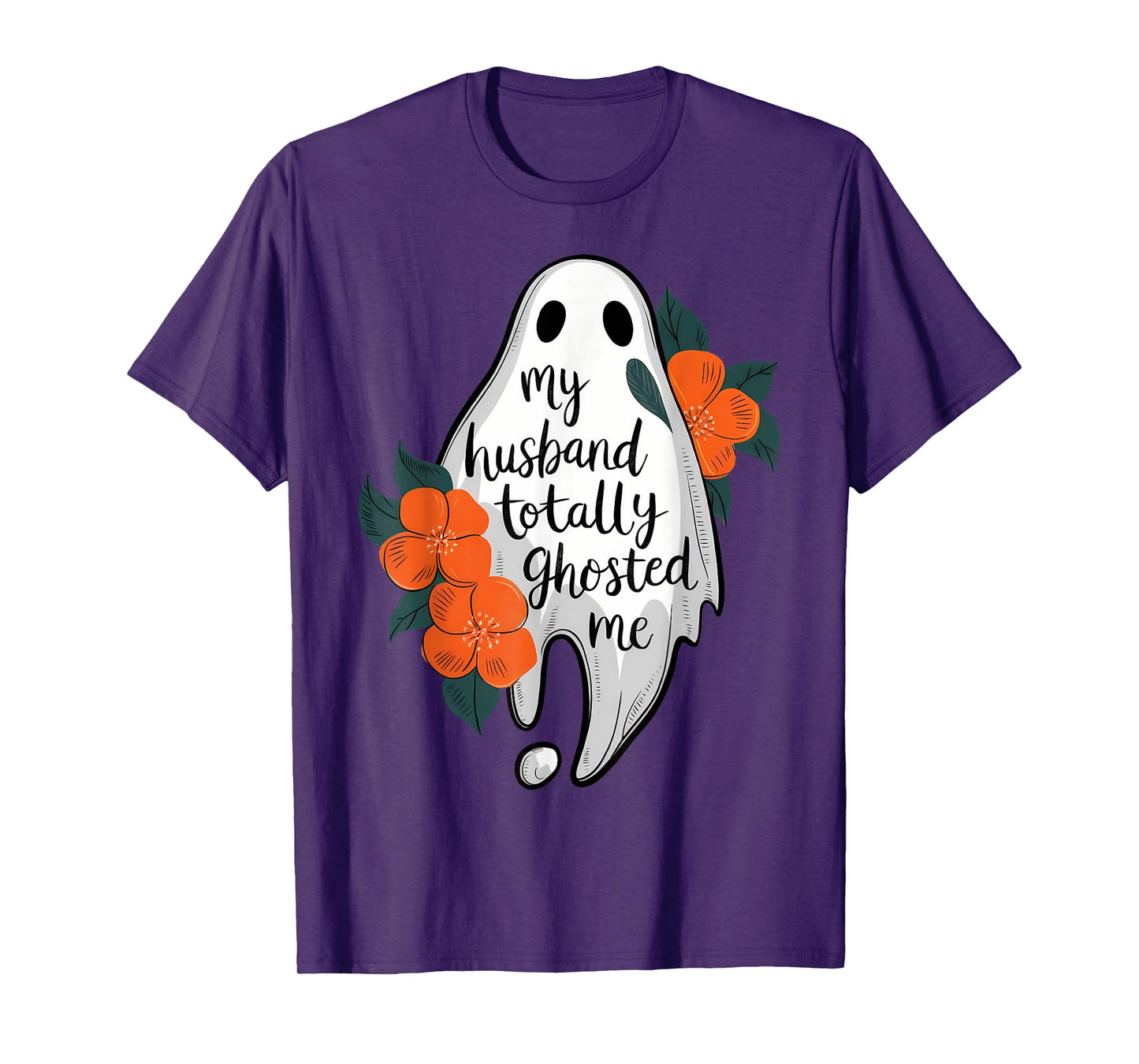 My Husband Totally Ghosted Me Funny Halloween Costume Spooky T-Shirt