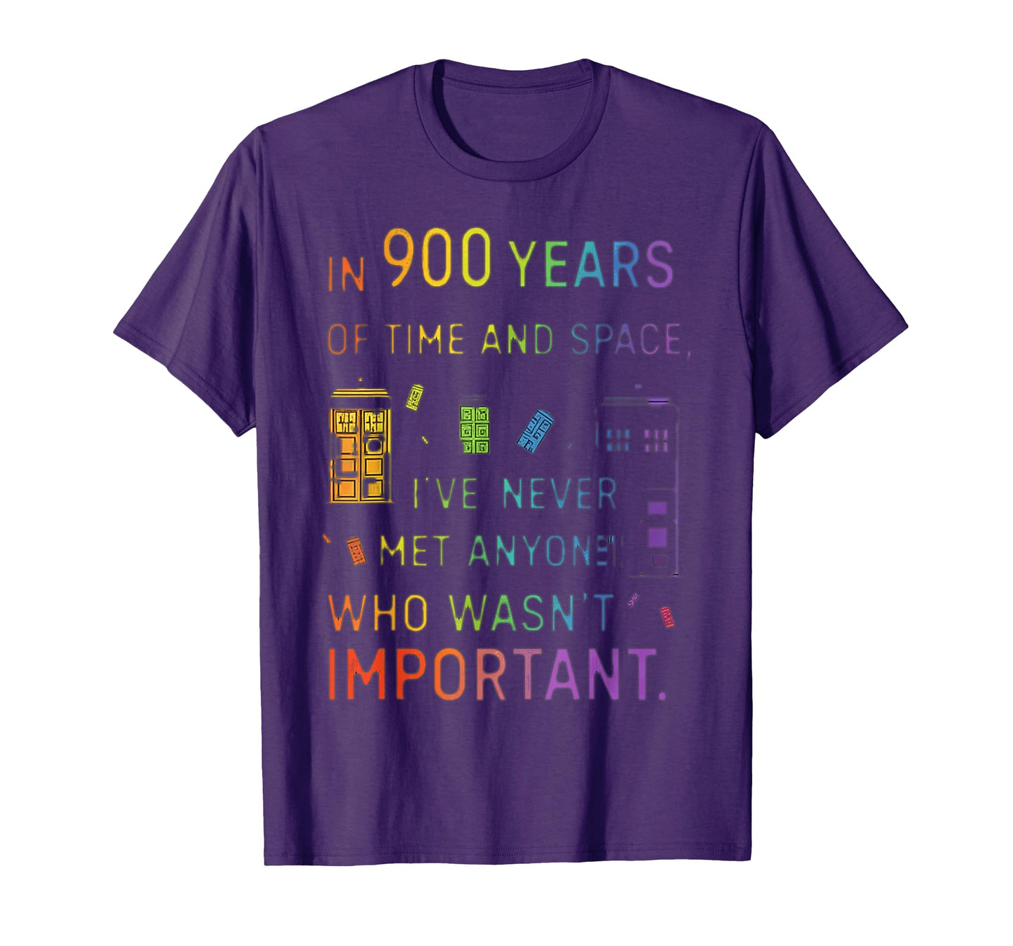 In 900 Years Of Time And Space Design T-Shirt