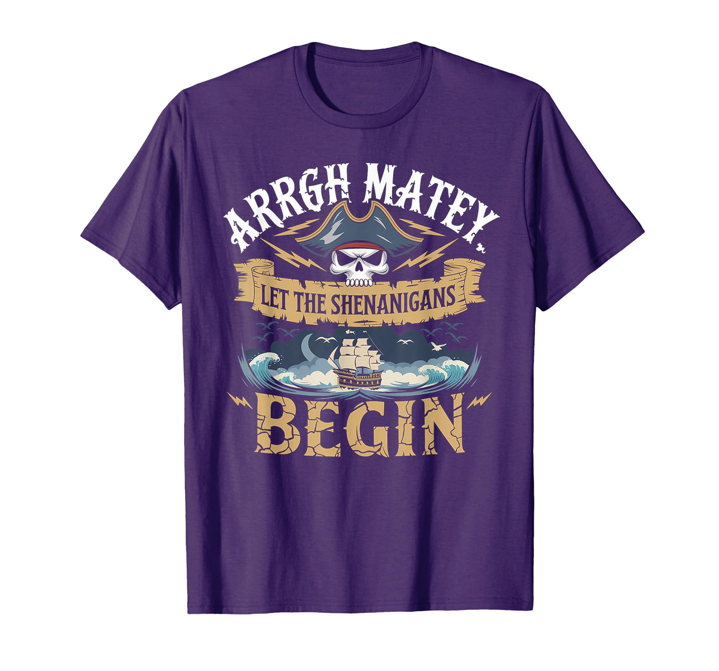 ARRGH Matey Pirate Time Let The Shenanigans Begin skul Gifts T-Shirt