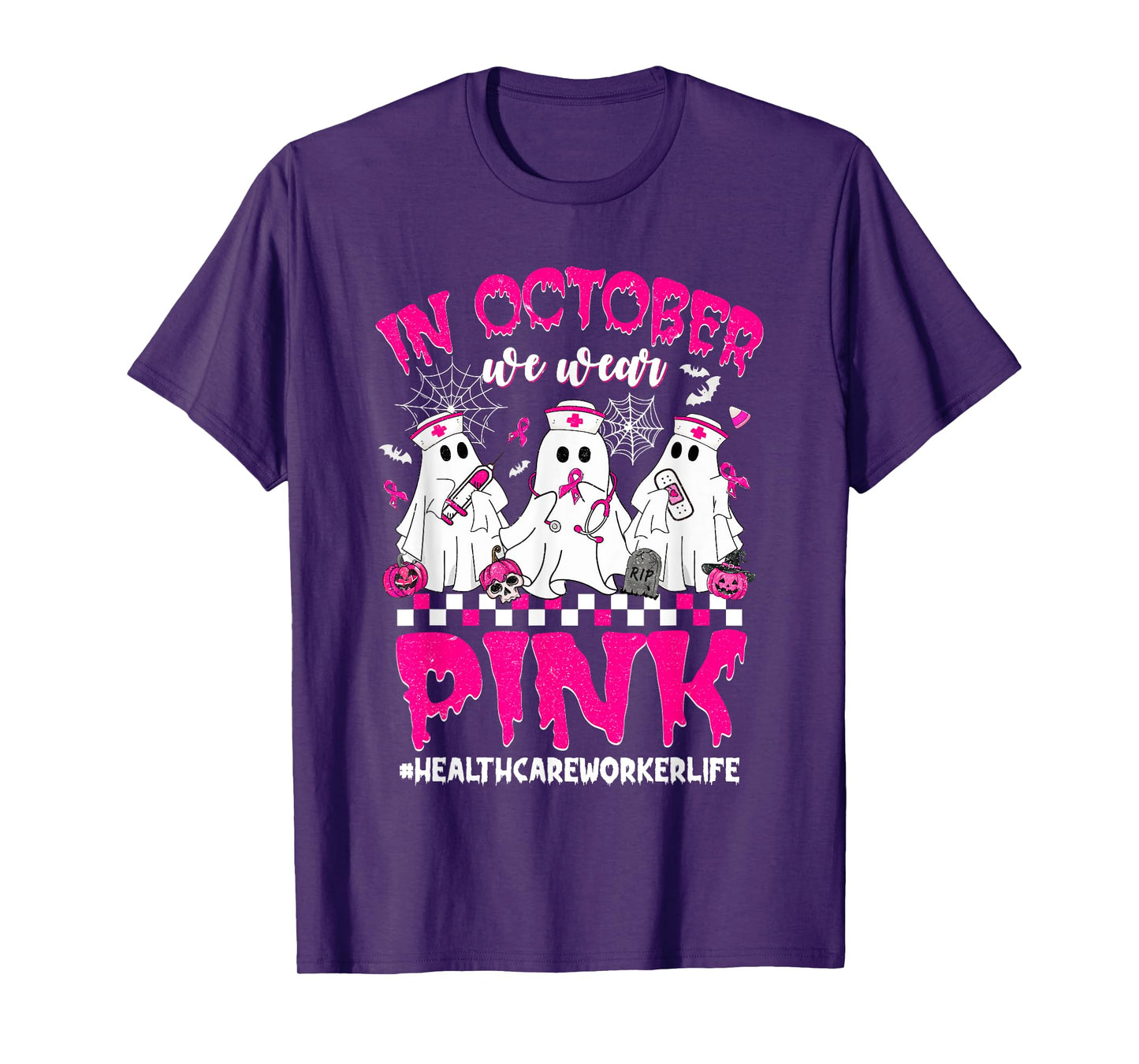 In October We Wear Pink Healthcare Worker Breast Cancer T-Shirt