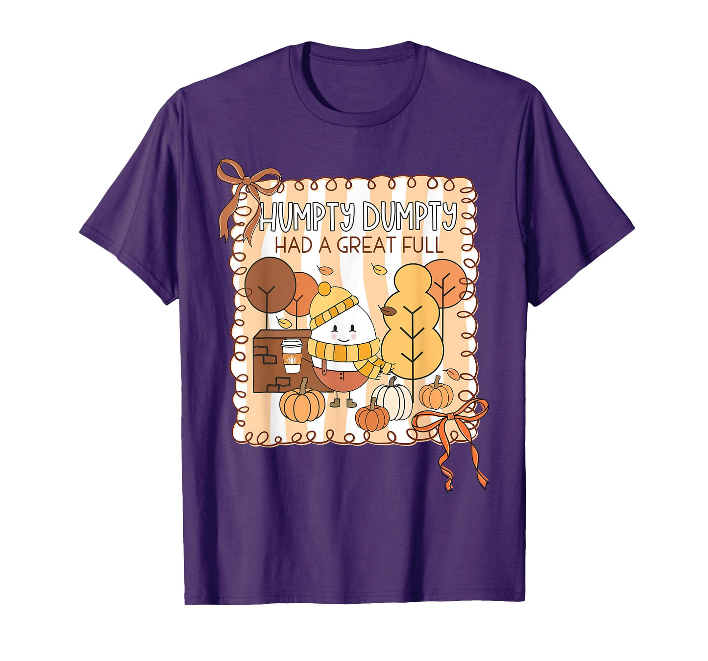 Humpty Dumpty Had A Great Fall Teacher Thanksgiving Autumn T-Shirt
