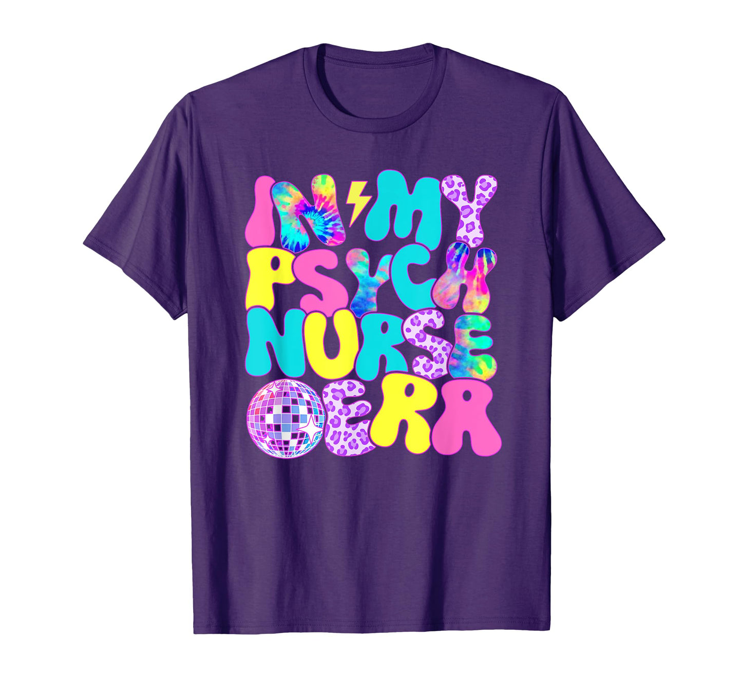 Disco Tie Dye In My Psych Nurse Era T-Shirt