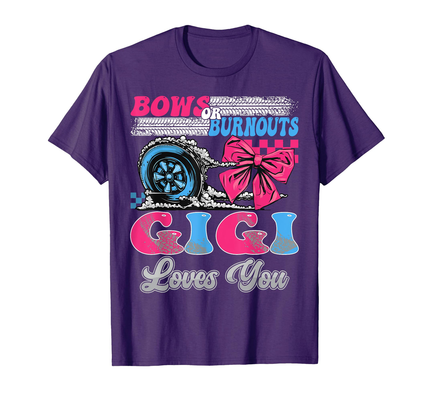 Burnouts or Bows Gigi Loves You Gender Reveal Party T-Shirt