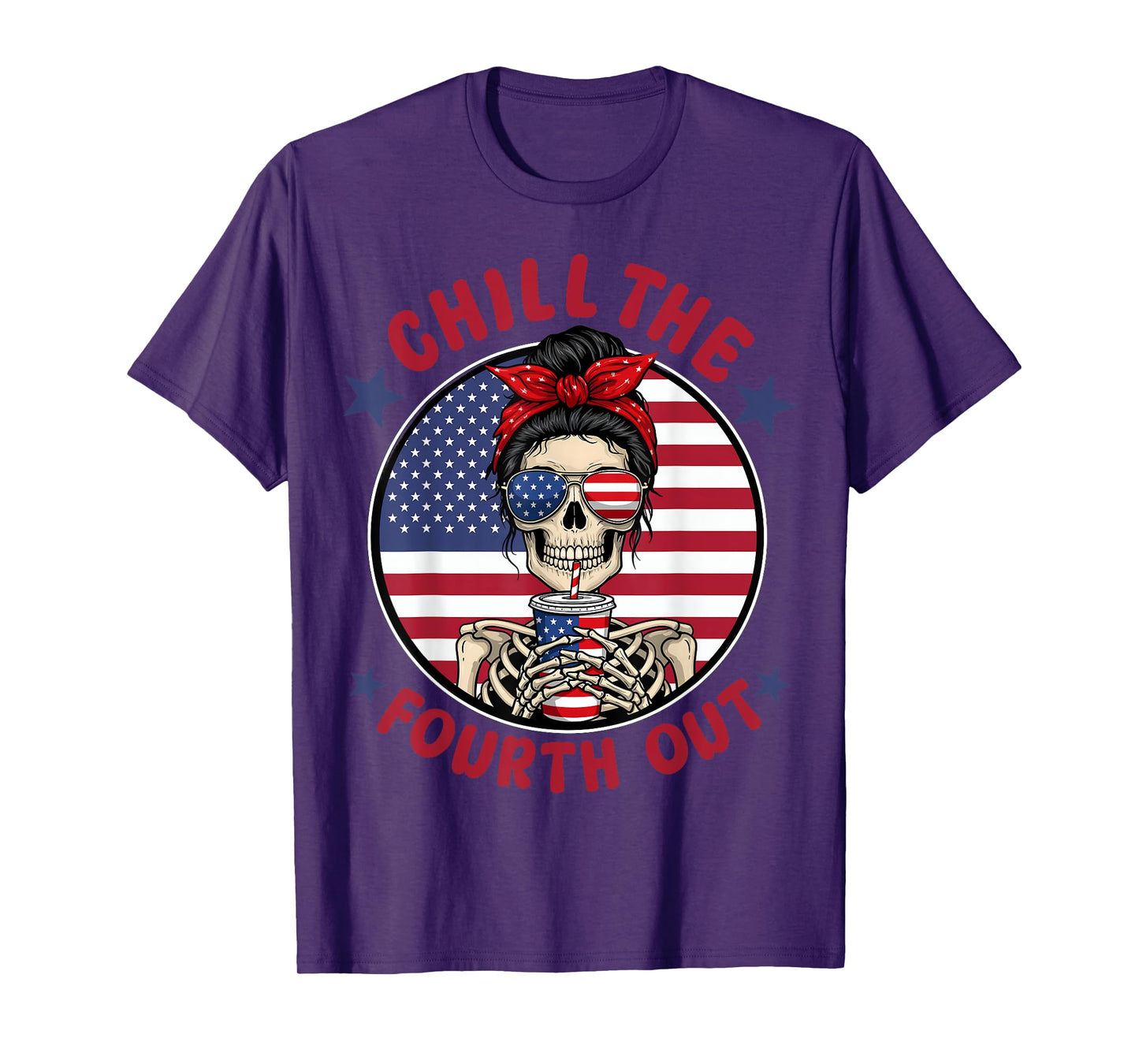 Chill The Fourth Out Funny Skeleton 4th Of July Patriotic T-Shirt