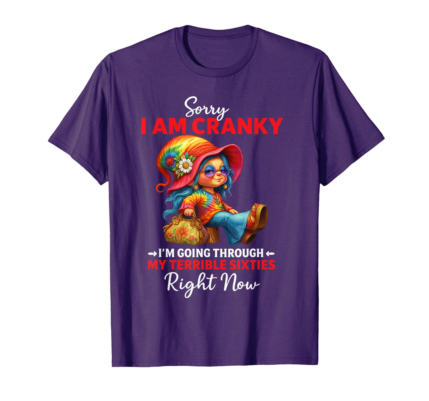 Hippie Gnome I'm Cranky Going Through Sixties Women Funny T-Shirt