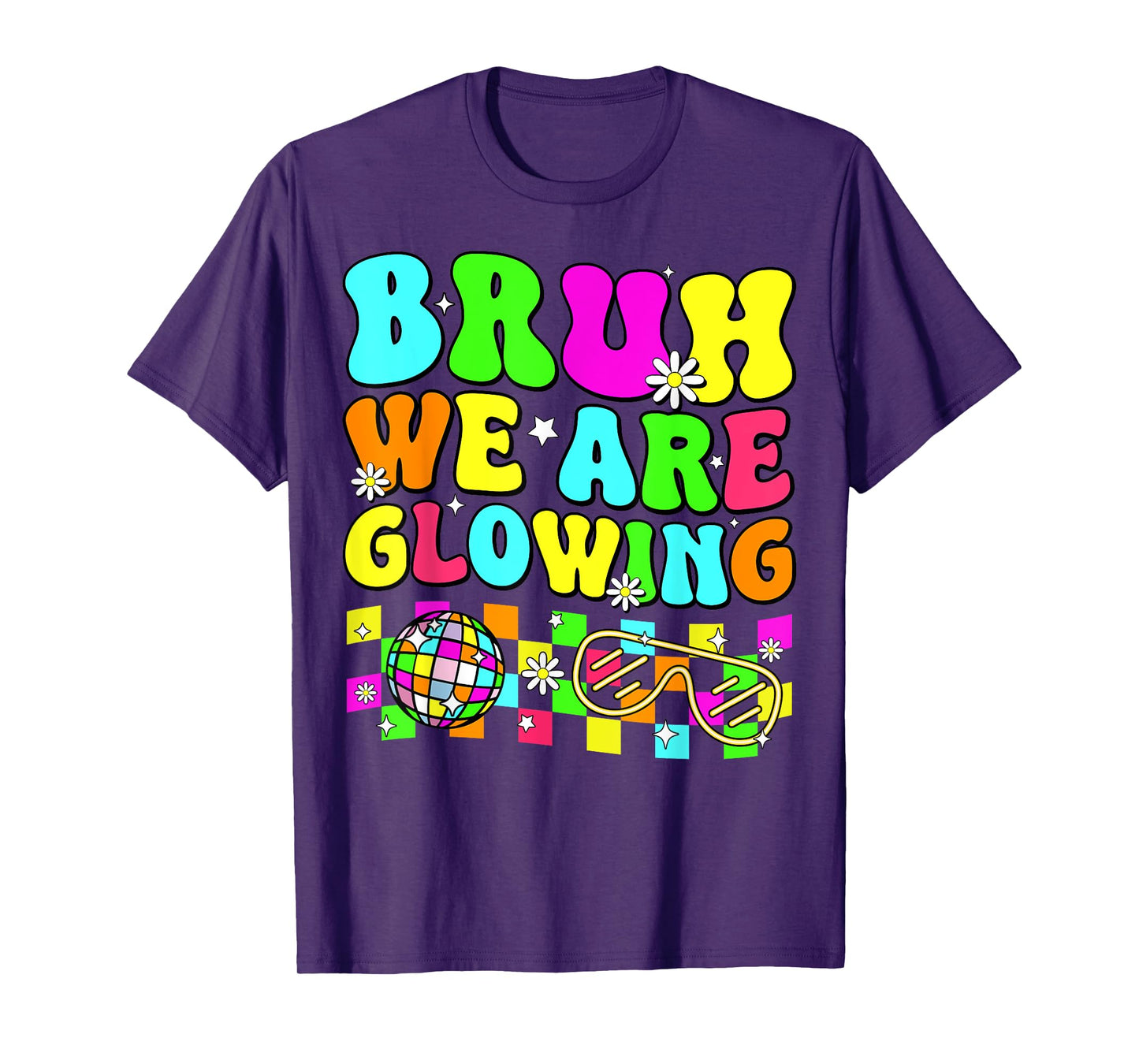 Retro Bruh We Are Glowing In My Glowing Era Colorful T-Shirt