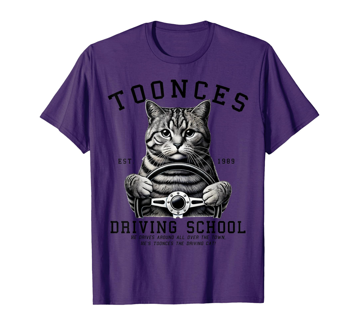Toonces Driving School Est.1989 The Driving Cat Toonces Men Women Girls Kids T-Shirt