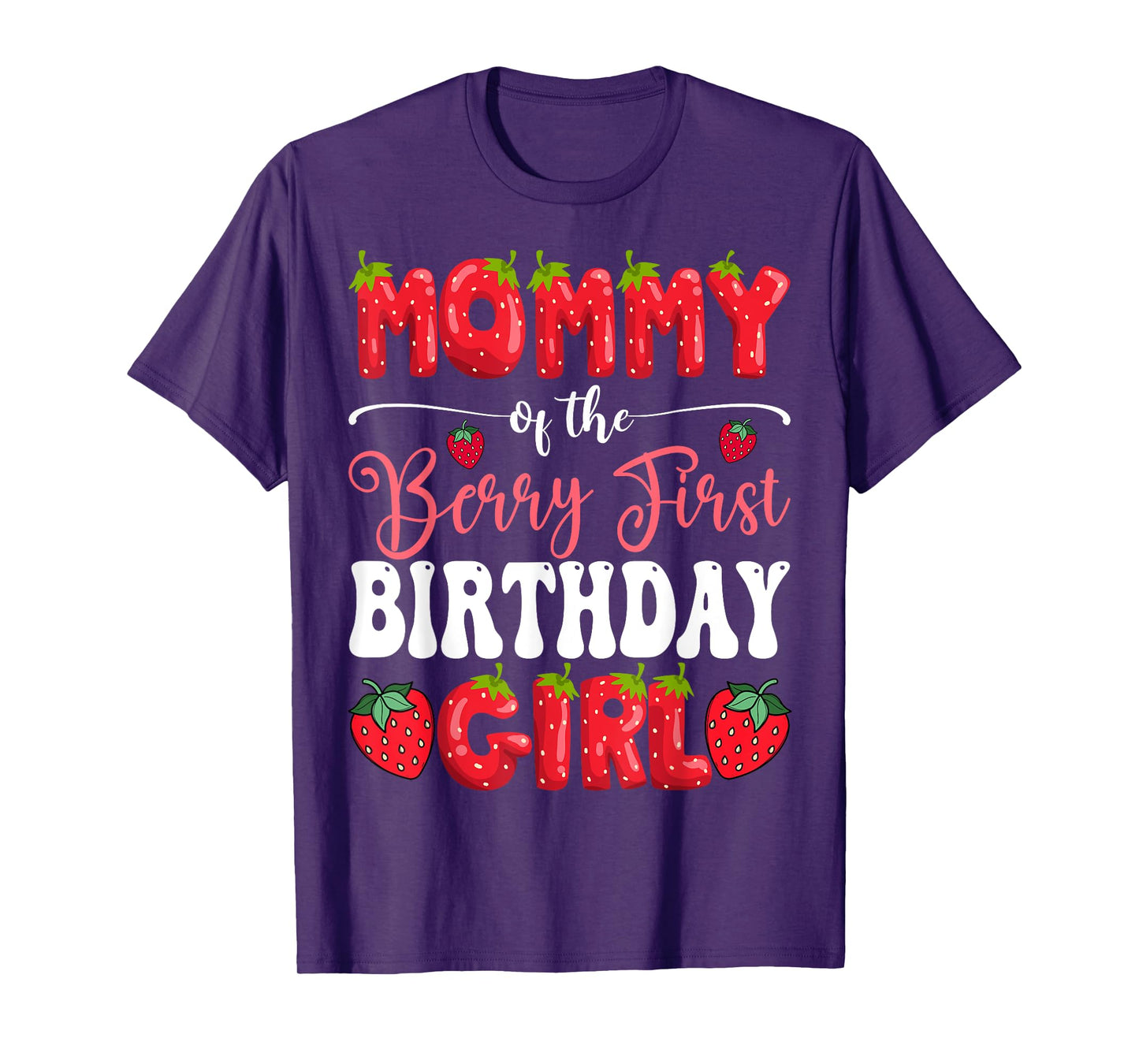 Mommy Of Berry First Birthday Girl Strawberry 1St Bday T-Shirt