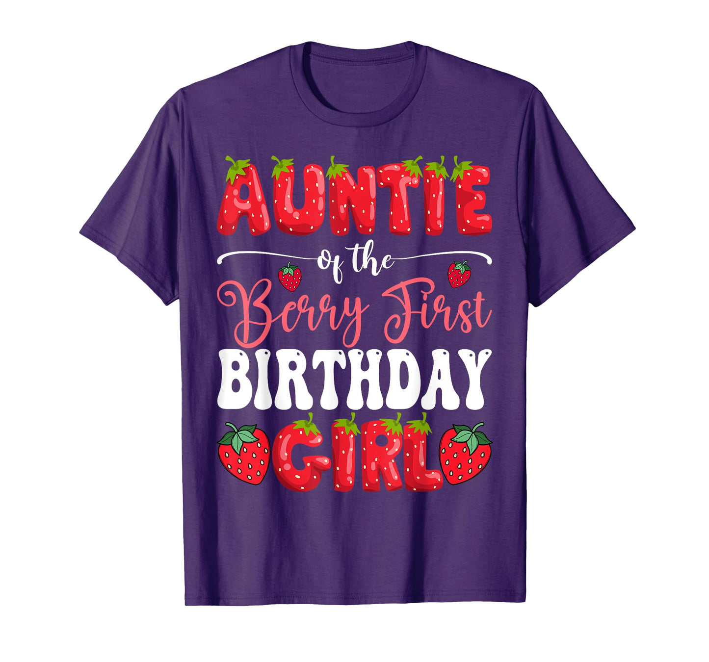 Auntie Of Berry First Birthday Girl Strawberry 1St Bday T-Shirt
