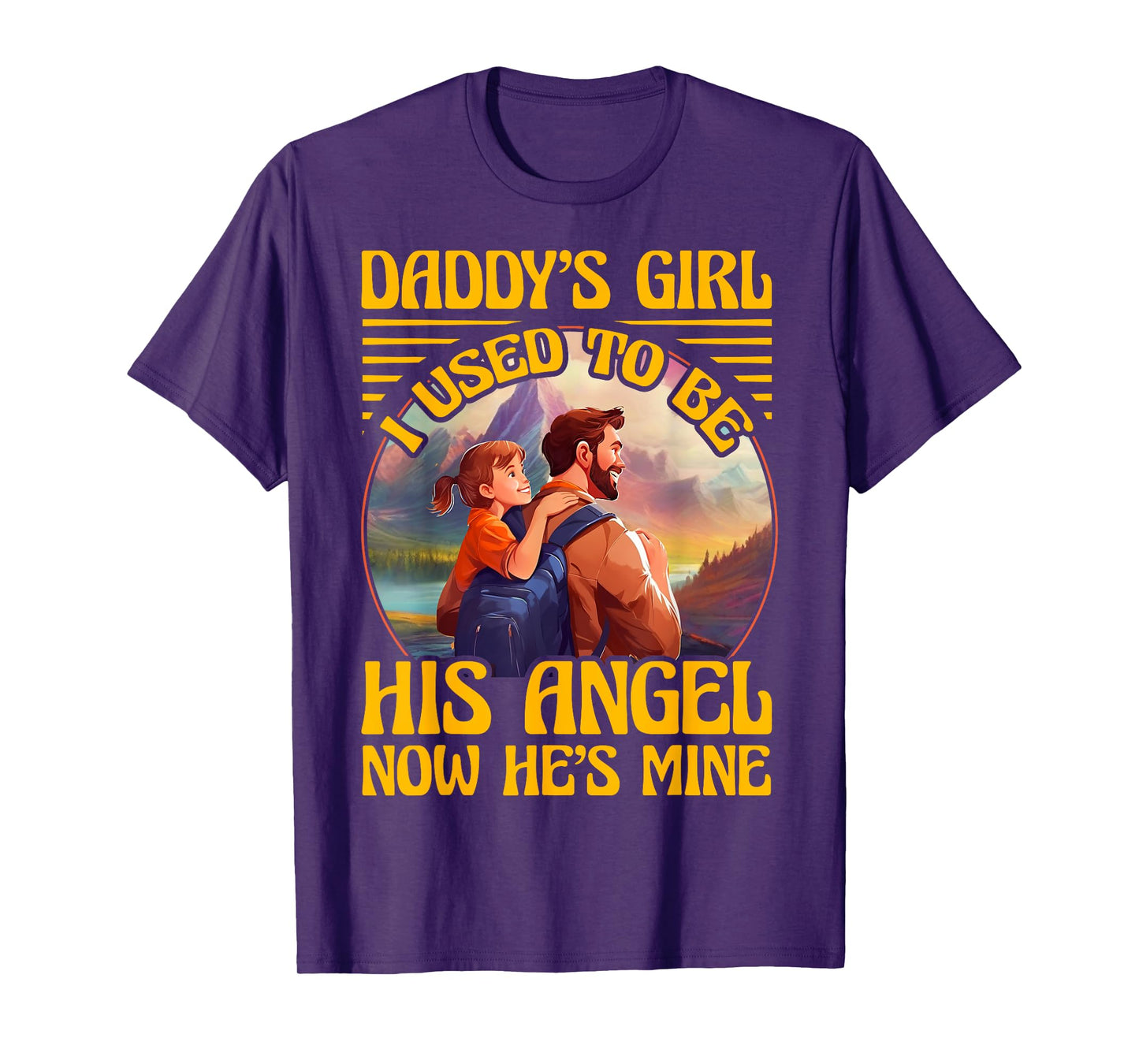 Daddy's Girl I used to be his Angel now he's Mine Women T-Shirt